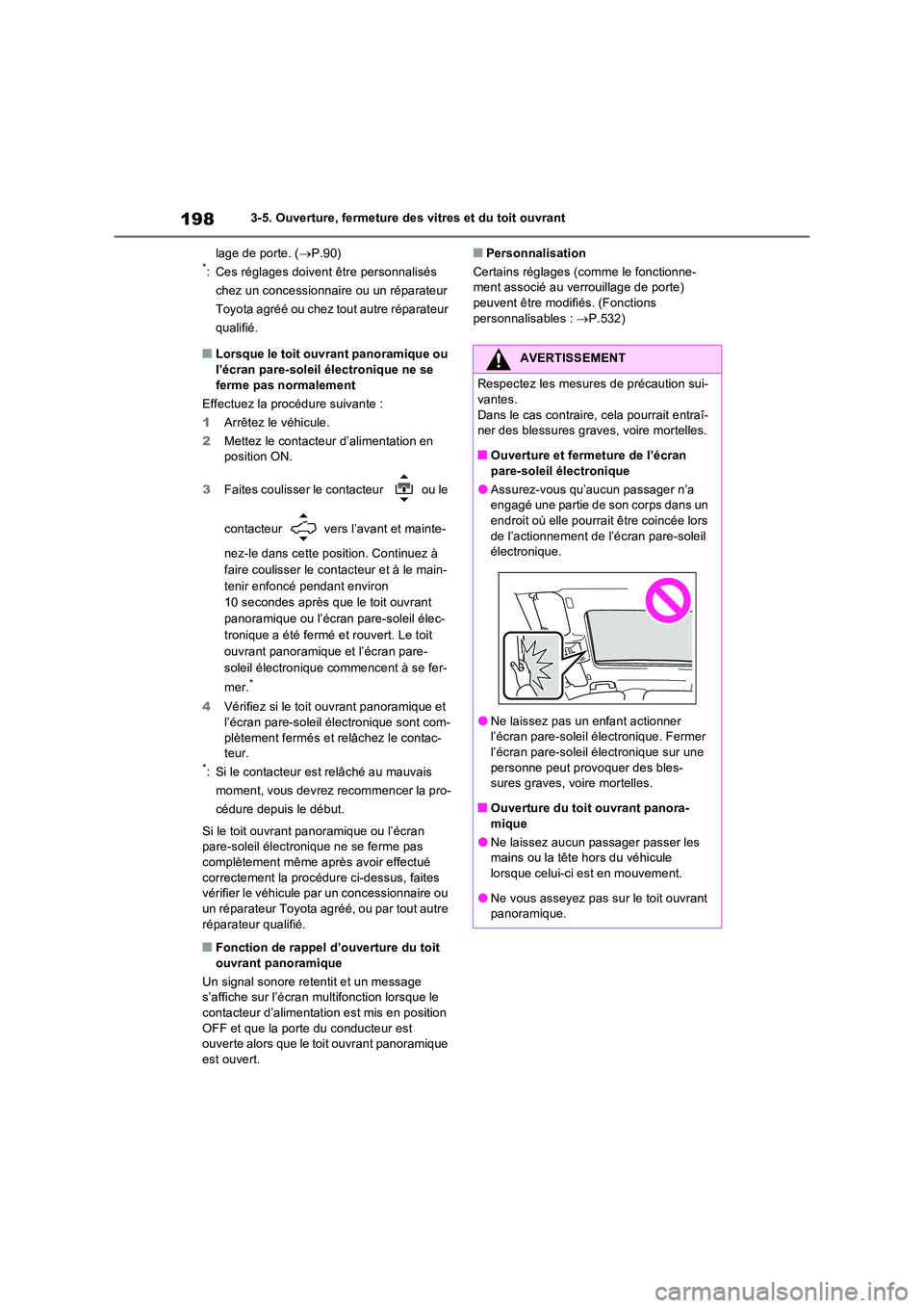 TOYOTA RAV4 2023 Manuel du propriétaire (in French) 1983-5. Ouverture, fermeture des vitres et du toit ouvrant
lage de porte. ( P.90)*: Ces réglages doivent être personnalisés
chez un concessionnaire ou un réparateur
Toyota agréé ou chez t TOYOTA RAV4 2023 Manuel du propriétaire (in French) 1983-5. Ouverture, fermeture des vitres et du toit ouvrant
lage de porte. ( P.90)*: Ces réglages doivent être personnalisés
chez un concessionnaire ou un réparateur
Toyota agréé ou chez t