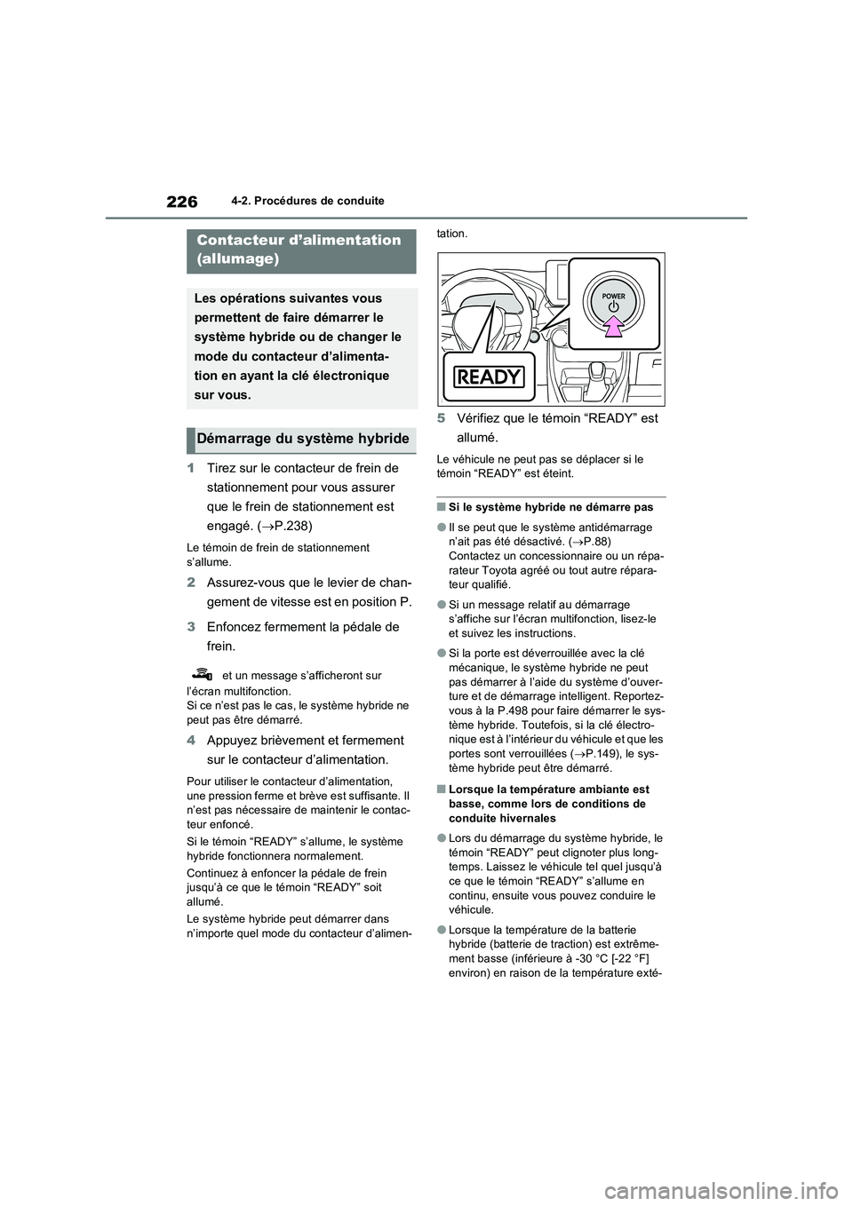 TOYOTA RAV4 2023 Manuel du propriétaire (in French) 2264-2. Procédures de conduite
4-2.Pro cédures de co nduite
1Tirez sur le contacteur de frein de
stationnement pour vous assurer
que le frein de stationnement est
engagé. (P.238)
Le témoin TOYOTA RAV4 2023 Manuel du propriétaire (in French) 2264-2. Procédures de conduite
4-2.Pro cédures de co nduite
1Tirez sur le contacteur de frein de
stationnement pour vous assurer
que le frein de stationnement est
engagé. (P.238)
Le témoin