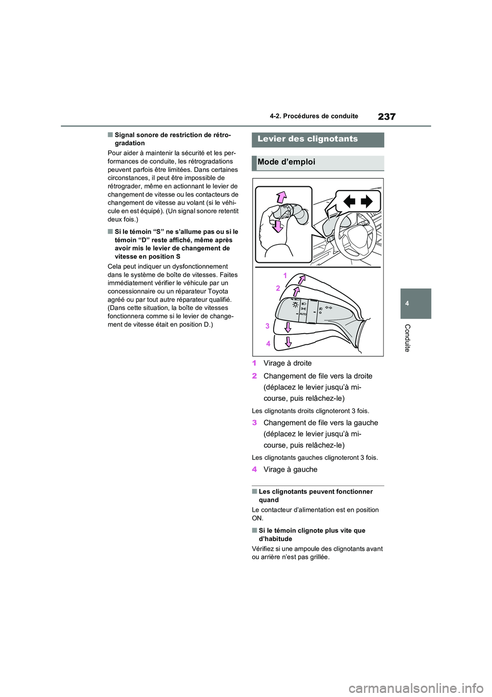 TOYOTA RAV4 2023 Manuel du propriétaire (in French) 237
4
4-2. Procédures de conduite
Conduite
■Signal sonore de restriction de rétro- gradation
Pour aider à maintenir la sécurité et les per- formances de conduite, les rétrogradations
peuve TOYOTA RAV4 2023 Manuel du propriétaire (in French) 237
4
4-2. Procédures de conduite
Conduite
■Signal sonore de restriction de rétro- gradation
Pour aider à maintenir la sécurité et les per- formances de conduite, les rétrogradations
peuve