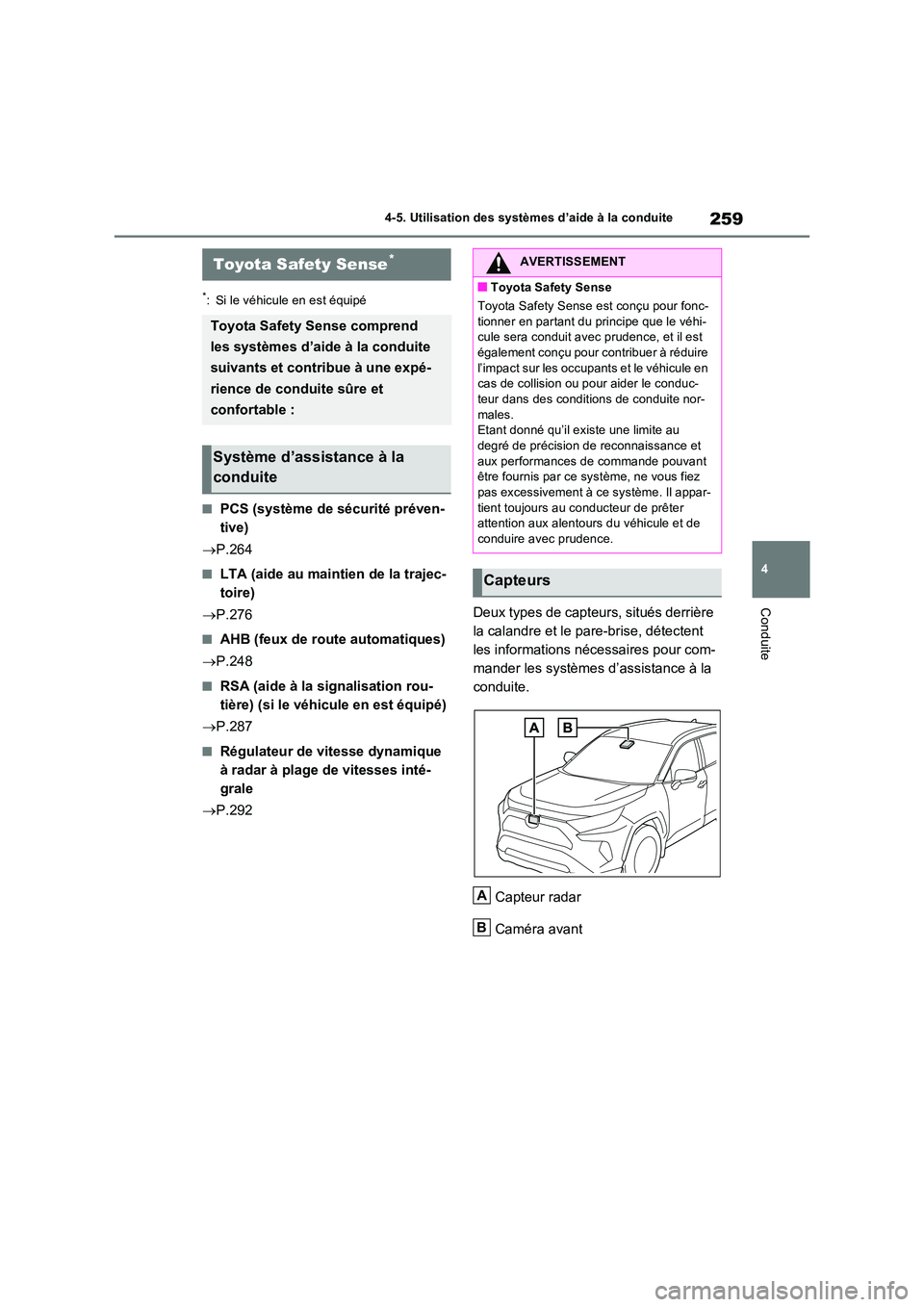 TOYOTA RAV4 2023 Manuel du propriétaire (in French) 259
4
4-5. Utilisation des systèmes d’aide à la conduite
Conduite
4-5.Utilis ation des s ystèmes d’aide à la con duite
*: Si le véhicule en est équipé
■PCS (système de sécurité prév TOYOTA RAV4 2023 Manuel du propriétaire (in French) 259
4
4-5. Utilisation des systèmes d’aide à la conduite
Conduite
4-5.Utilis ation des s ystèmes d’aide à la con duite
*: Si le véhicule en est équipé
■PCS (système de sécurité prév