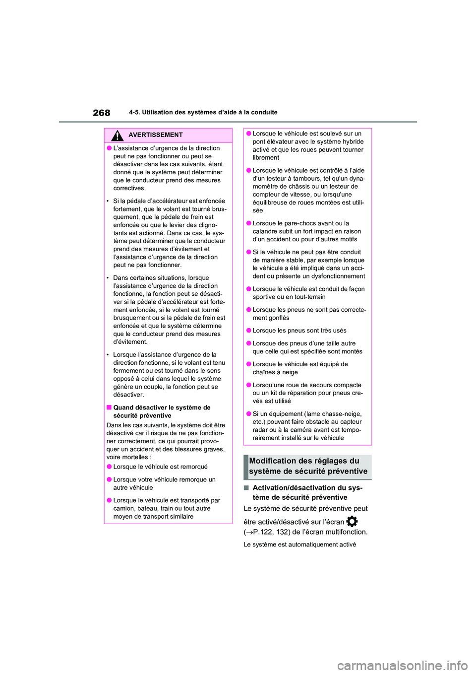TOYOTA RAV4 2023 Manuel du propriétaire (in French) 2684-5. Utilisation des systèmes d’aide à la conduite
■Activation/désactivation du sys-
tème de sécurité préventive
Le système de sécurité préventive peut
être activé/désactivé TOYOTA RAV4 2023 Manuel du propriétaire (in French) 2684-5. Utilisation des systèmes d’aide à la conduite
■Activation/désactivation du sys-
tème de sécurité préventive
Le système de sécurité préventive peut
être activé/désactivé