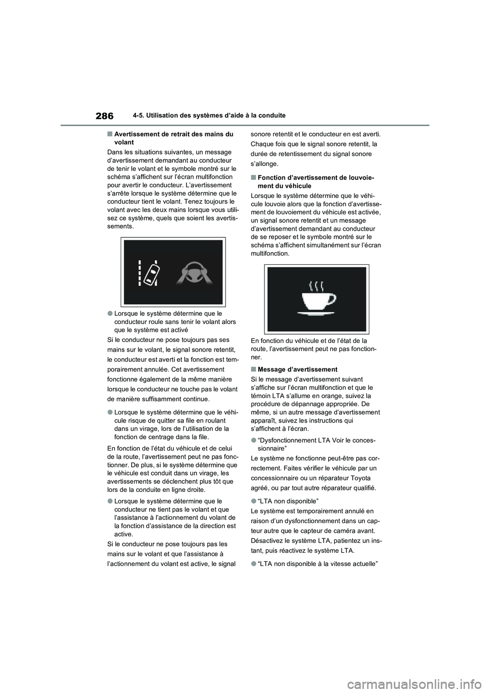 TOYOTA RAV4 2023 Manuel du propriétaire (in French) 2864-5. Utilisation des systèmes d’aide à la conduite
■Avertissement de retrait des mains du
volant
Dans les situations suivantes, un message
d’avertissement demandant au conducteur
de teni TOYOTA RAV4 2023 Manuel du propriétaire (in French) 2864-5. Utilisation des systèmes d’aide à la conduite
■Avertissement de retrait des mains du
volant
Dans les situations suivantes, un message
d’avertissement demandant au conducteur
de teni