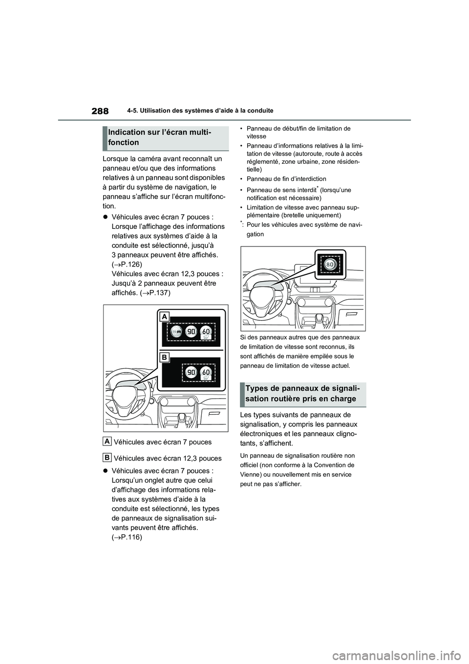 TOYOTA RAV4 2023 Manuel du propriétaire (in French) 2884-5. Utilisation des systèmes d’aide à la conduite
Lorsque la caméra avant reconnaît un
panneau et/ou que des informations
relatives à un panneau sont disponibles
à partir du système de TOYOTA RAV4 2023 Manuel du propriétaire (in French) 2884-5. Utilisation des systèmes d’aide à la conduite
Lorsque la caméra avant reconnaît un
panneau et/ou que des informations
relatives à un panneau sont disponibles
à partir du système de