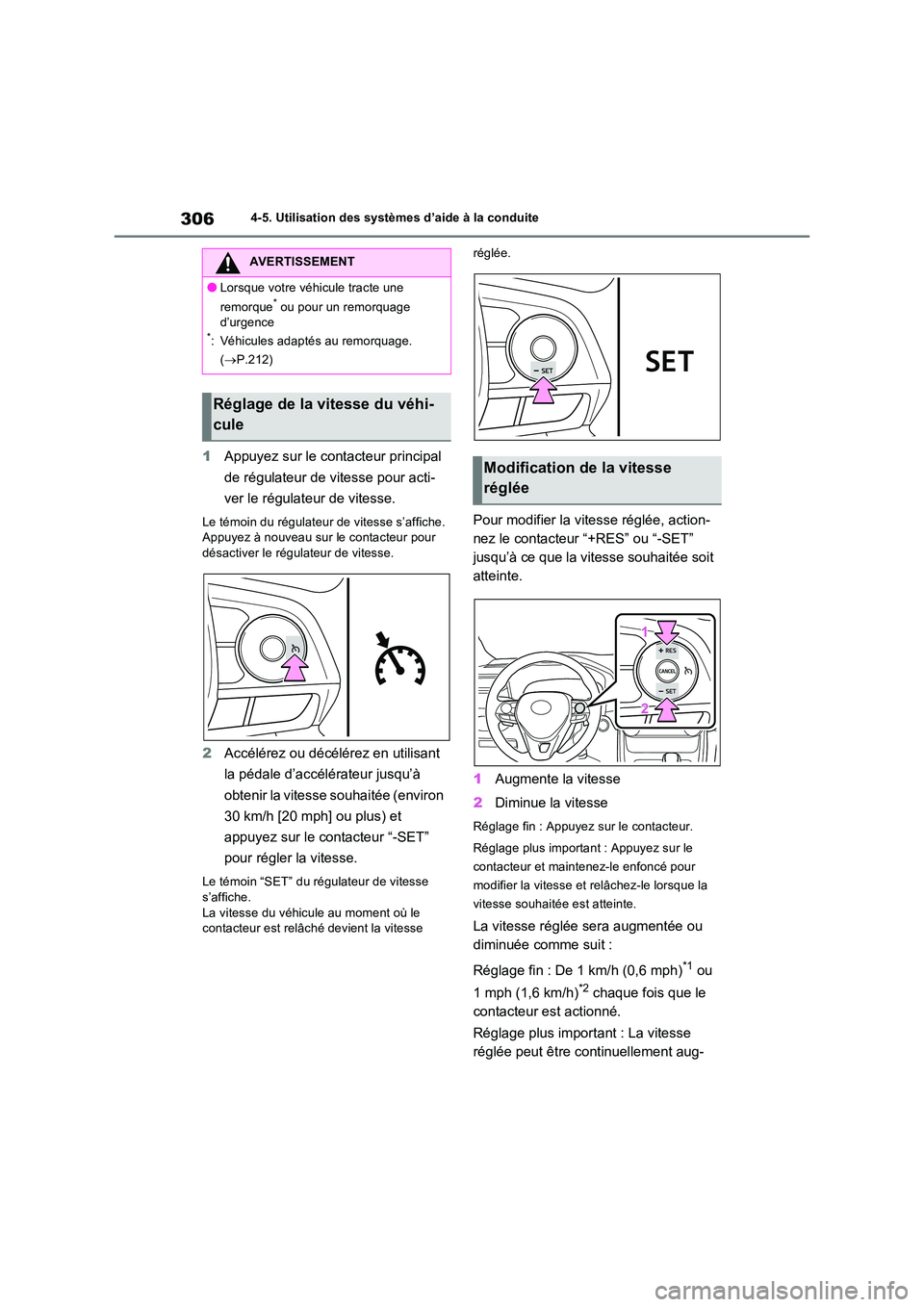 TOYOTA RAV4 2023 Manuel du propriétaire (in French) 3064-5. Utilisation des systèmes d’aide à la conduite
1Appuyez sur le contacteur principal
de régulateur de vitesse pour acti-
ver le régulateur de vitesse.
Le témoin du régulateur de vites TOYOTA RAV4 2023 Manuel du propriétaire (in French) 3064-5. Utilisation des systèmes d’aide à la conduite
1Appuyez sur le contacteur principal
de régulateur de vitesse pour acti-
ver le régulateur de vitesse.
Le témoin du régulateur de vites