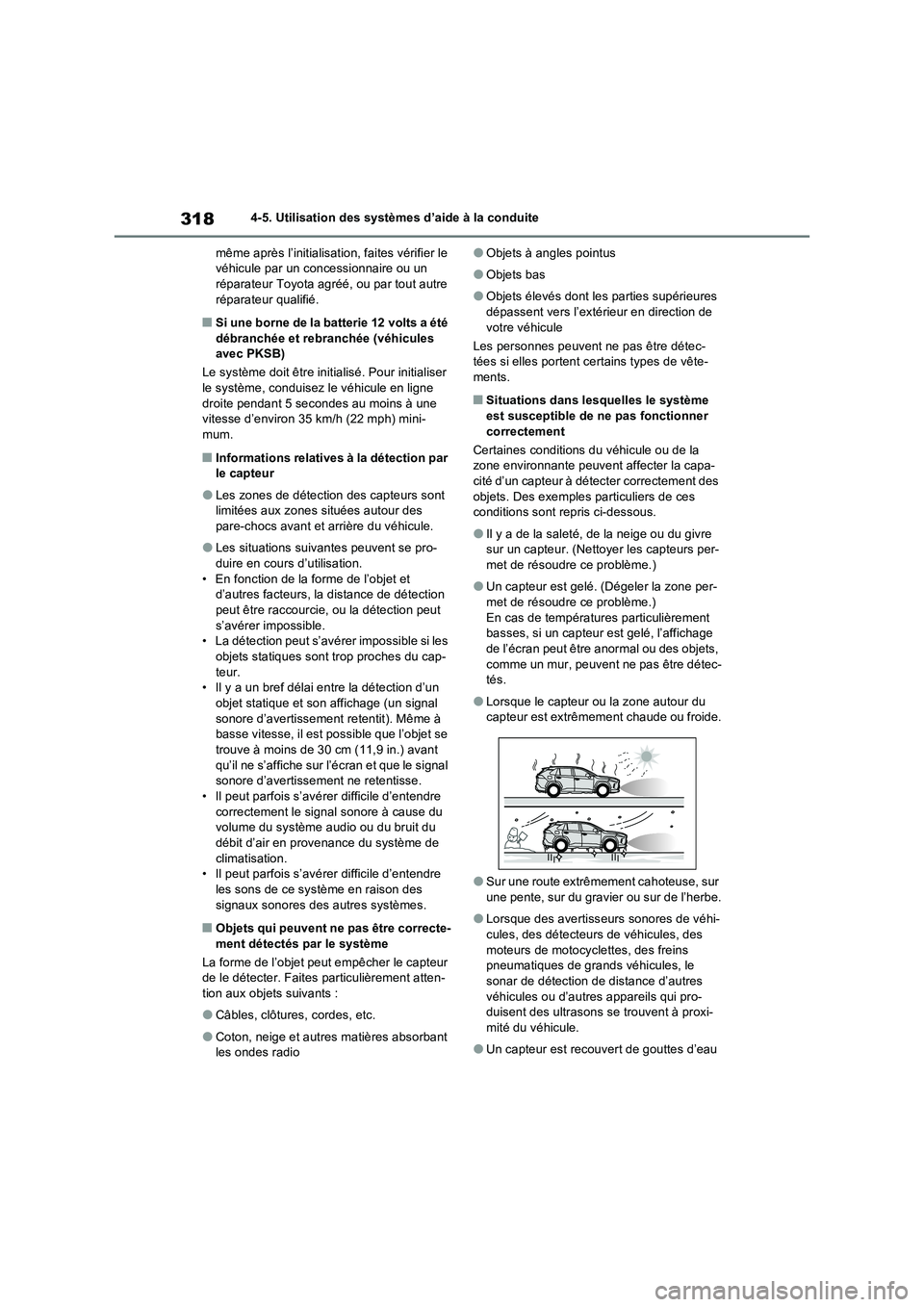 TOYOTA RAV4 2023 Manuel du propriétaire (in French) 3184-5. Utilisation des systèmes d’aide à la conduite
même après l’initialisation, faites vérifier le
véhicule par un concessionnaire ou un
réparateur Toyota agréé, ou par tout autre
r TOYOTA RAV4 2023 Manuel du propriétaire (in French) 3184-5. Utilisation des systèmes d’aide à la conduite
même après l’initialisation, faites vérifier le
véhicule par un concessionnaire ou un
réparateur Toyota agréé, ou par tout autre
r
