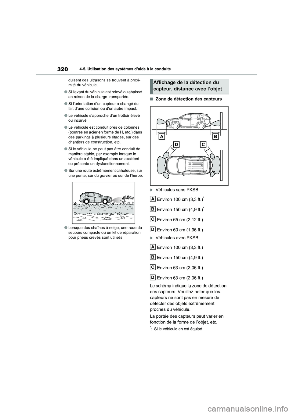 TOYOTA RAV4 2023 Manuel du propriétaire (in French) 3204-5. Utilisation des systèmes d’aide à la conduite
duisent des ultrasons se trouvent à proxi-
mité du véhicule.
●Si l’avant du véhicule est relevé ou abaissé
en raison de la charge t TOYOTA RAV4 2023 Manuel du propriétaire (in French) 3204-5. Utilisation des systèmes d’aide à la conduite
duisent des ultrasons se trouvent à proxi-
mité du véhicule.
●Si l’avant du véhicule est relevé ou abaissé
en raison de la charge t