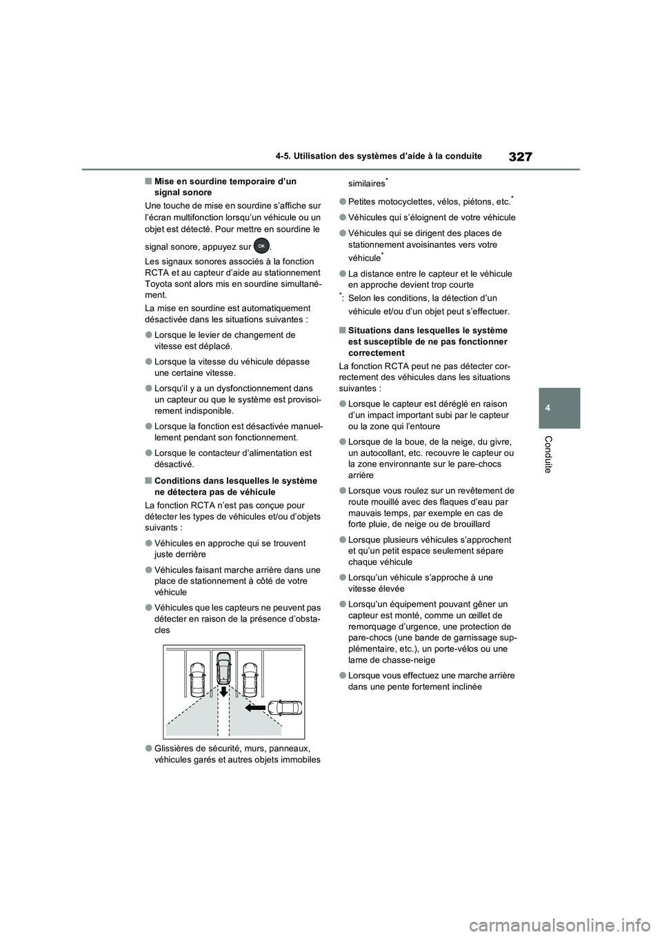 TOYOTA RAV4 2023 Manuel du propriétaire (in French) 327
4 4-5. Utilisation des systèmes d’aide à la conduite
Conduite
■Mise en sourdine temporaire d’un
signal sonore
Une touche de mise en sourdine s’affiche sur
l’écran multifonction lors TOYOTA RAV4 2023 Manuel du propriétaire (in French) 327
4 4-5. Utilisation des systèmes d’aide à la conduite
Conduite
■Mise en sourdine temporaire d’un
signal sonore
Une touche de mise en sourdine s’affiche sur
l’écran multifonction lors
