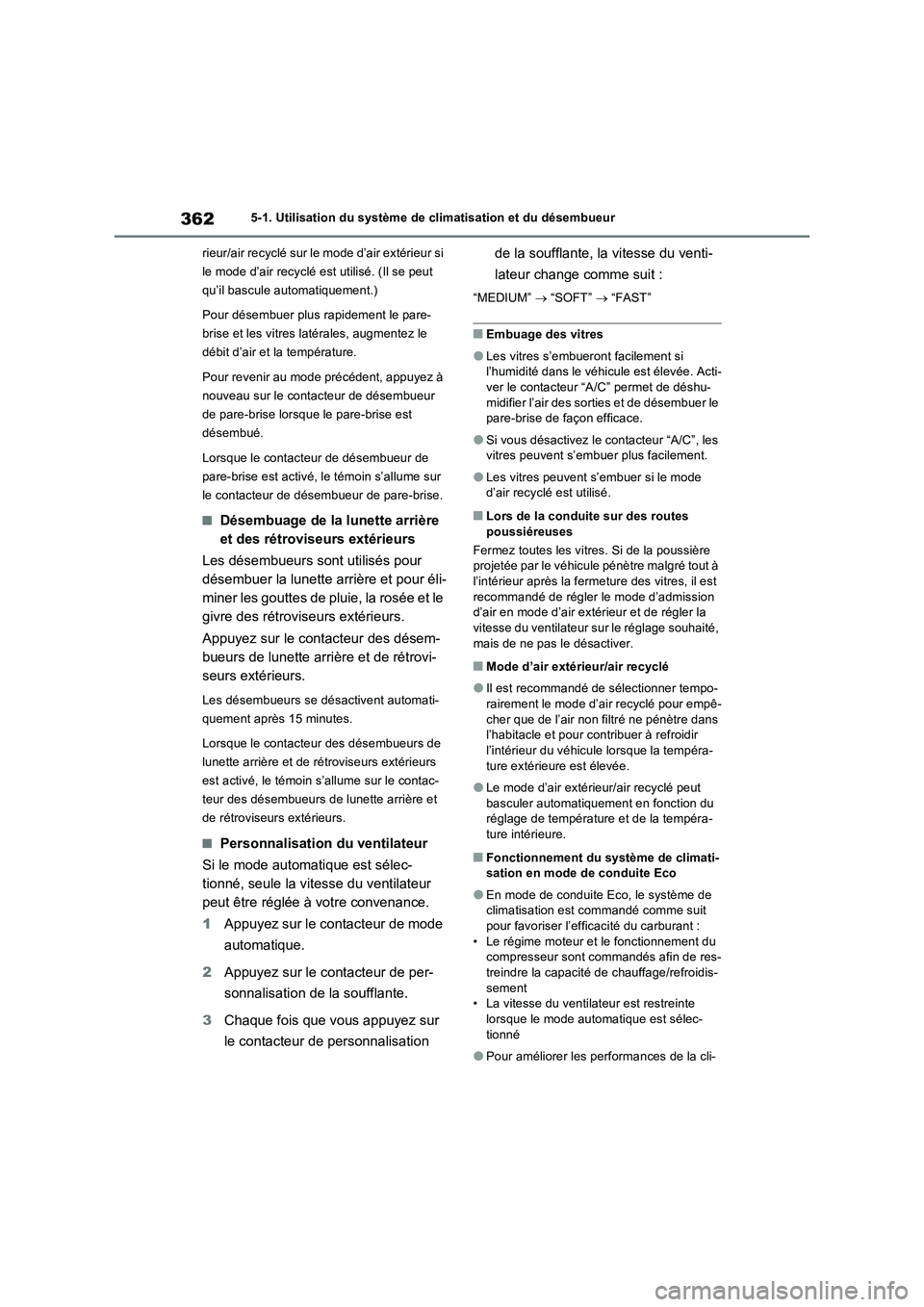 TOYOTA RAV4 2023 Manuel du propriétaire (in French) 3625-1. Utilisation du système de climatisation et du désembueur
rieur/air recyclé sur le mode d’air extérieur si
le mode d’air recyclé est utilisé. (Il se peut
qu’il bascule automatique TOYOTA RAV4 2023 Manuel du propriétaire (in French) 3625-1. Utilisation du système de climatisation et du désembueur
rieur/air recyclé sur le mode d’air extérieur si
le mode d’air recyclé est utilisé. (Il se peut
qu’il bascule automatique