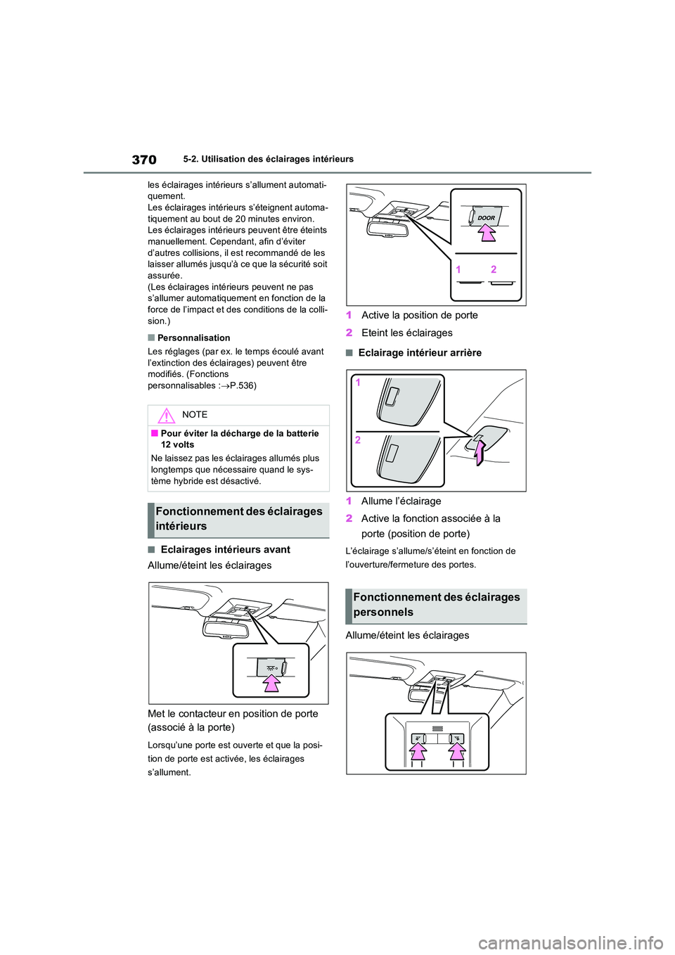 TOYOTA RAV4 2023 Manuel du propriétaire (in French) 3705-2. Utilisation des éclairages intérieurs
les éclairages intérieurs s’allument automati- quement. Les éclairages intérieurs s’éteignent automa-
tiquement au bout de 20 minutes environ TOYOTA RAV4 2023 Manuel du propriétaire (in French) 3705-2. Utilisation des éclairages intérieurs
les éclairages intérieurs s’allument automati- quement. Les éclairages intérieurs s’éteignent automa-
tiquement au bout de 20 minutes environ