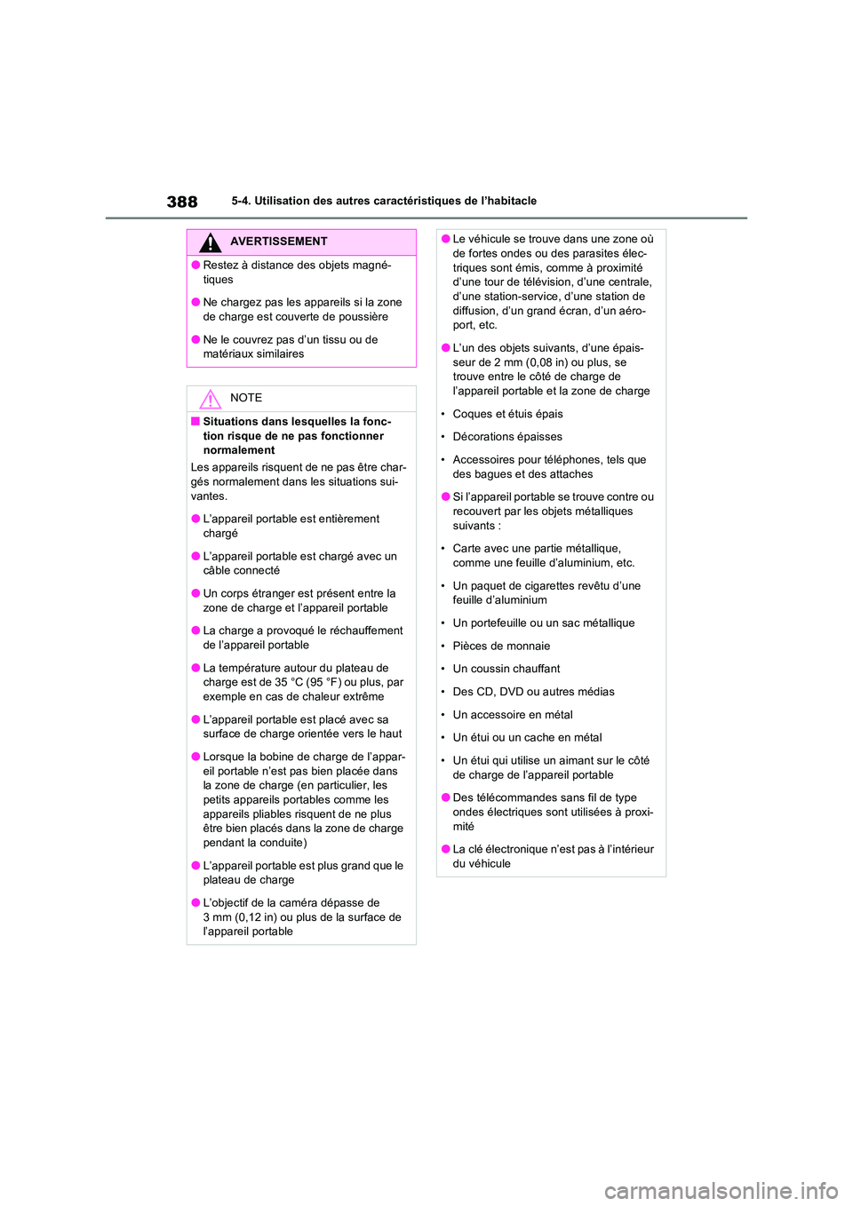 TOYOTA RAV4 2023 Manuel du propriétaire (in French) 3885-4. Utilisation des autres caractéristiques de l’habitacle
AVERTISSEMENT
●Restez à distance des objets magné-
tiques
●Ne chargez pas les appareils si la zone de charge est couverte de p TOYOTA RAV4 2023 Manuel du propriétaire (in French) 3885-4. Utilisation des autres caractéristiques de l’habitacle
AVERTISSEMENT
●Restez à distance des objets magné-
tiques
●Ne chargez pas les appareils si la zone de charge est couverte de p