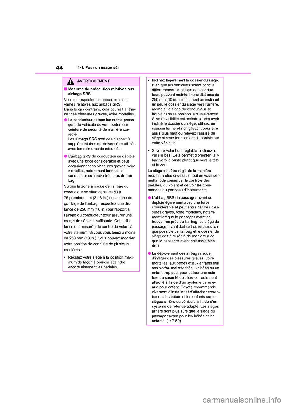 TOYOTA RAV4 2023 Manuel du propriétaire (in French) 441-1. Pour un usage sûr
AVERTISSEMENT
■Mesures de précaution relatives aux
airbags SRS
Veuillez respecter les précautions sui- vantes relatives aux airbags SRS.Dans le cas contraire, cela pou TOYOTA RAV4 2023 Manuel du propriétaire (in French) 441-1. Pour un usage sûr
AVERTISSEMENT
■Mesures de précaution relatives aux
airbags SRS
Veuillez respecter les précautions sui- vantes relatives aux airbags SRS.Dans le cas contraire, cela pou
