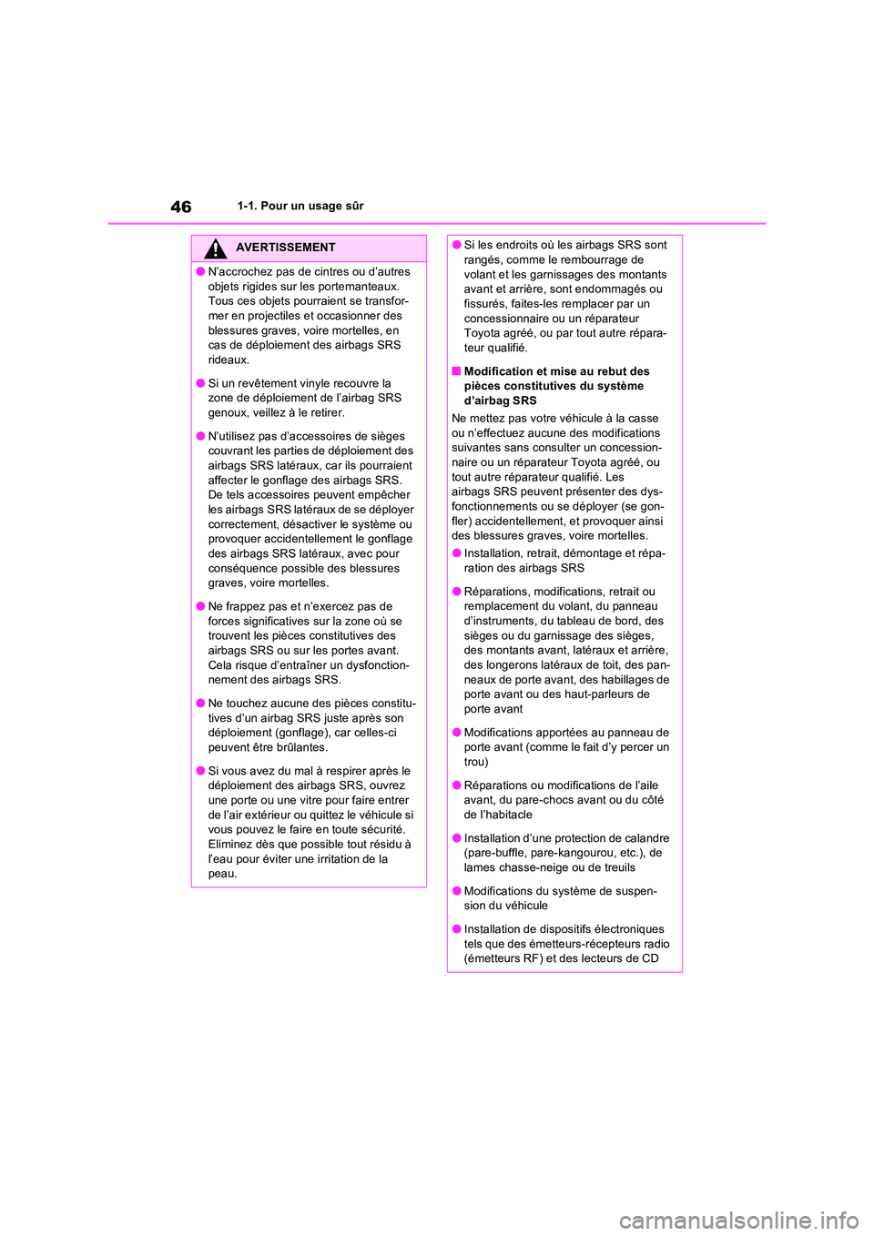 TOYOTA RAV4 2023 Manuel du propriétaire (in French) 461-1. Pour un usage sûr
AVERTISSEMENT
●N’accrochez pas de cintres ou d’autres
objets rigides sur les portemanteaux. Tous ces objets pourraient se transfor-mer en projectiles et occasionner TOYOTA RAV4 2023 Manuel du propriétaire (in French) 461-1. Pour un usage sûr
AVERTISSEMENT
●N’accrochez pas de cintres ou d’autres
objets rigides sur les portemanteaux. Tous ces objets pourraient se transfor-mer en projectiles et occasionner