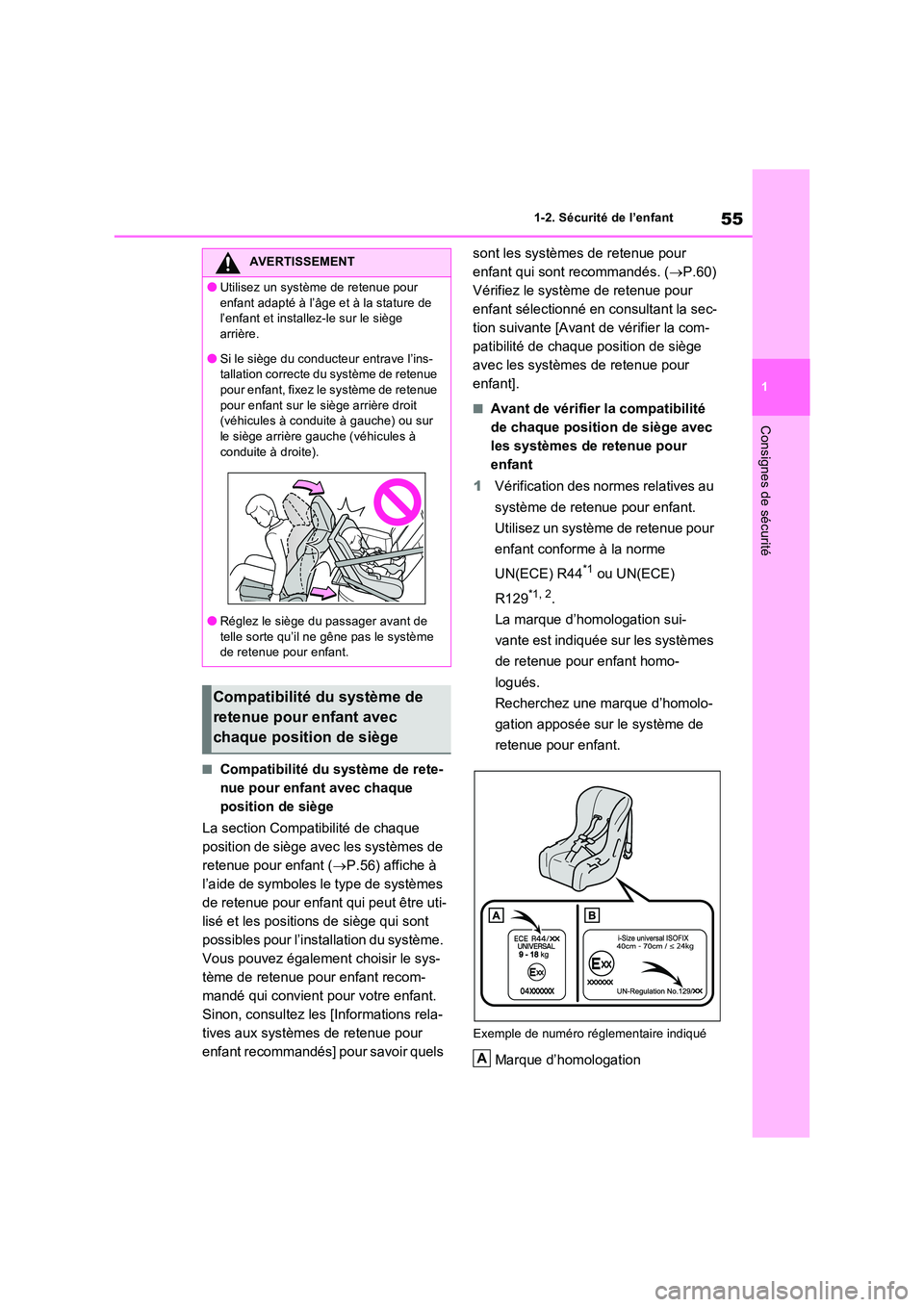 TOYOTA RAV4 2023 Manuel du propriétaire (in French) 55
1
1-2. Sécurité de l’enfant
Consignes de sécurité
■Compatibilité du système de rete-
nue pour enfant avec chaque
position de siège
La section Compatibilité de chaque
position de s TOYOTA RAV4 2023 Manuel du propriétaire (in French) 55
1
1-2. Sécurité de l’enfant
Consignes de sécurité
■Compatibilité du système de rete-
nue pour enfant avec chaque
position de siège
La section Compatibilité de chaque
position de s
