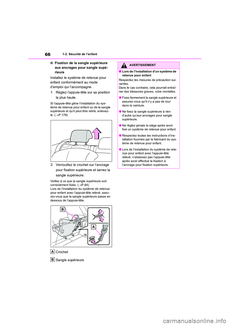 TOYOTA RAV4 2023 Manuel du propriétaire (in French) 661-2. Sécurité de l’enfant
■Fixation de la sangle supérieure
aux ancrages pour sangle supé-
rieure
Installez le système de retenue pour
enfant conformément au mode
d’emploi qui l’ TOYOTA RAV4 2023 Manuel du propriétaire (in French) 661-2. Sécurité de l’enfant
■Fixation de la sangle supérieure
aux ancrages pour sangle supé-
rieure
Installez le système de retenue pour
enfant conformément au mode
d’emploi qui l’