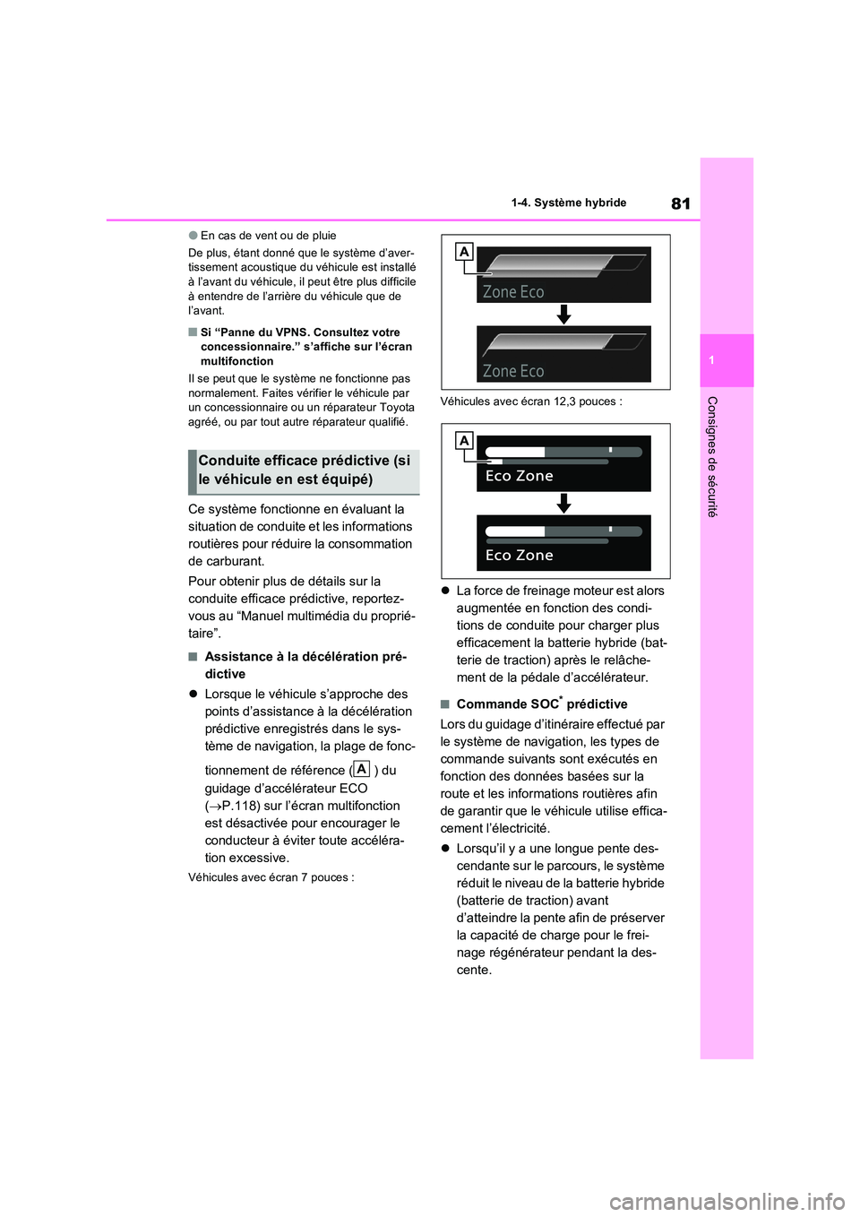 TOYOTA RAV4 2023 Manuel du propriétaire (in French) 81
1
1-4. Système hybride
Consignes de sécurité
●En cas de vent ou de pluie
De plus, étant donné que le système d’aver- tissement acoustique du véhicule est installé à l’avant du véh TOYOTA RAV4 2023 Manuel du propriétaire (in French) 81
1
1-4. Système hybride
Consignes de sécurité
●En cas de vent ou de pluie
De plus, étant donné que le système d’aver- tissement acoustique du véhicule est installé à l’avant du véh
