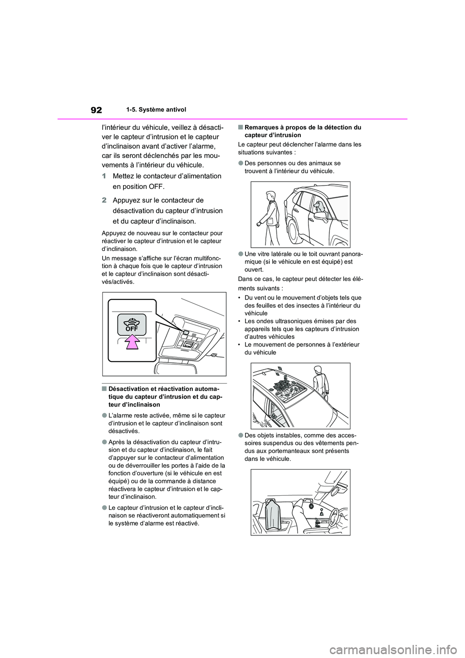 TOYOTA RAV4 2023 Manuel du propriétaire (in French) 921-5. Système antivol
l’intérieur du véhicule, veillez à désacti-
ver le capteur d’intrusion et le capteur
d’inclinaison avant d’activer l’alarme,
car ils seront déclenchés par le TOYOTA RAV4 2023 Manuel du propriétaire (in French) 921-5. Système antivol
l’intérieur du véhicule, veillez à désacti-
ver le capteur d’intrusion et le capteur
d’inclinaison avant d’activer l’alarme,
car ils seront déclenchés par le