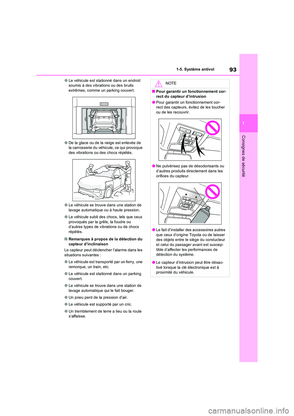 TOYOTA RAV4 2023 Manuel du propriétaire (in French) 93
1
1-5. Système antivol
Consignes de sécurité
●Le véhicule est stationné dans un endroit soumis à des vibrat ions ou des bruits extrêmes, comme un parking couvert.
●De la glace ou de l TOYOTA RAV4 2023 Manuel du propriétaire (in French) 93
1
1-5. Système antivol
Consignes de sécurité
●Le véhicule est stationné dans un endroit soumis à des vibrat ions ou des bruits extrêmes, comme un parking couvert.
●De la glace ou de l