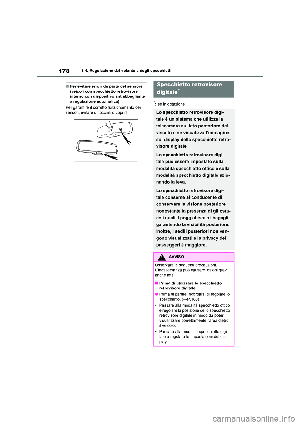 TOYOTA RAV4 2023 Manuale duso (in Italian) 1783-4. Regolazione del volante e degli specchietti
■Per evitare errori da parte del sensore (veicoli con specchietto retrovisore interno con dispositivo antiabbagliante
a regolazione automatica) TOYOTA RAV4 2023 Manuale duso (in Italian) 1783-4. Regolazione del volante e degli specchietti
■Per evitare errori da parte del sensore (veicoli con specchietto retrovisore interno con dispositivo antiabbagliante
a regolazione automatica)