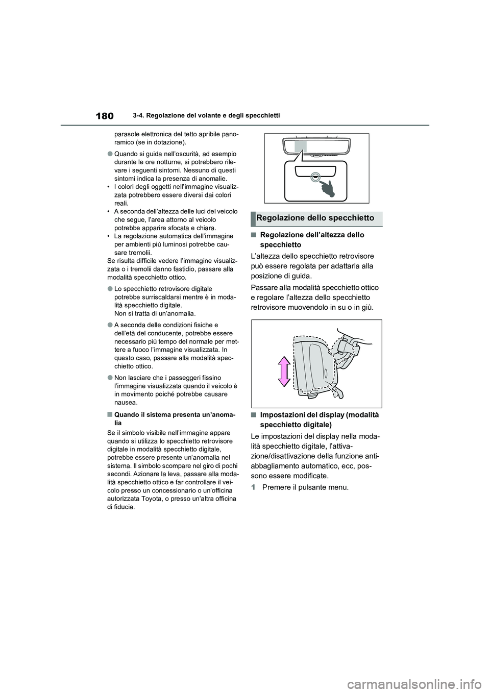 TOYOTA RAV4 2023 Manuale duso (in Italian) 1803-4. Regolazione del volante e degli specchietti
parasole elettronica del tetto apribile pano-
ramico (se in dotazione).
●Quando si guida nell’oscurità, ad esempio
durante le ore notturne, si TOYOTA RAV4 2023 Manuale duso (in Italian) 1803-4. Regolazione del volante e degli specchietti
parasole elettronica del tetto apribile pano-
ramico (se in dotazione).
●Quando si guida nell’oscurità, ad esempio
durante le ore notturne, si