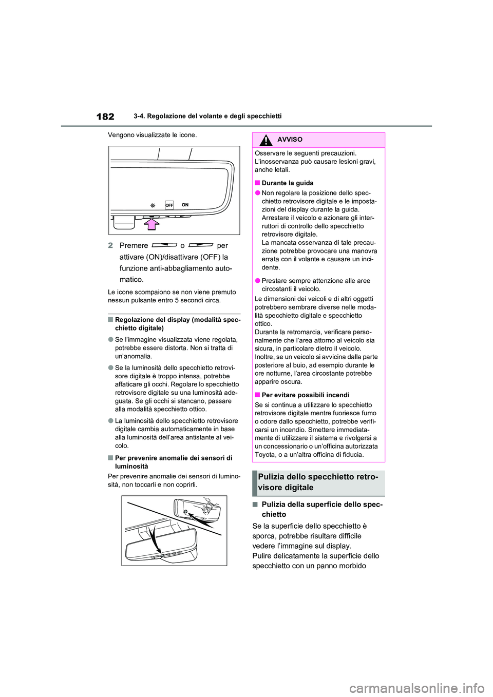 TOYOTA RAV4 2023 Manuale duso (in Italian) 1823-4. Regolazione del volante e degli specchietti
Vengono visualizzate le icone.
2 Premere o per
attivare (ON)/disattivare (OFF) la
funzione anti-abbagliamento auto-
matico.
Le icone scompai TOYOTA RAV4 2023 Manuale duso (in Italian) 1823-4. Regolazione del volante e degli specchietti
Vengono visualizzate le icone.
2 Premere o per
attivare (ON)/disattivare (OFF) la
funzione anti-abbagliamento auto-
matico.
Le icone scompai
