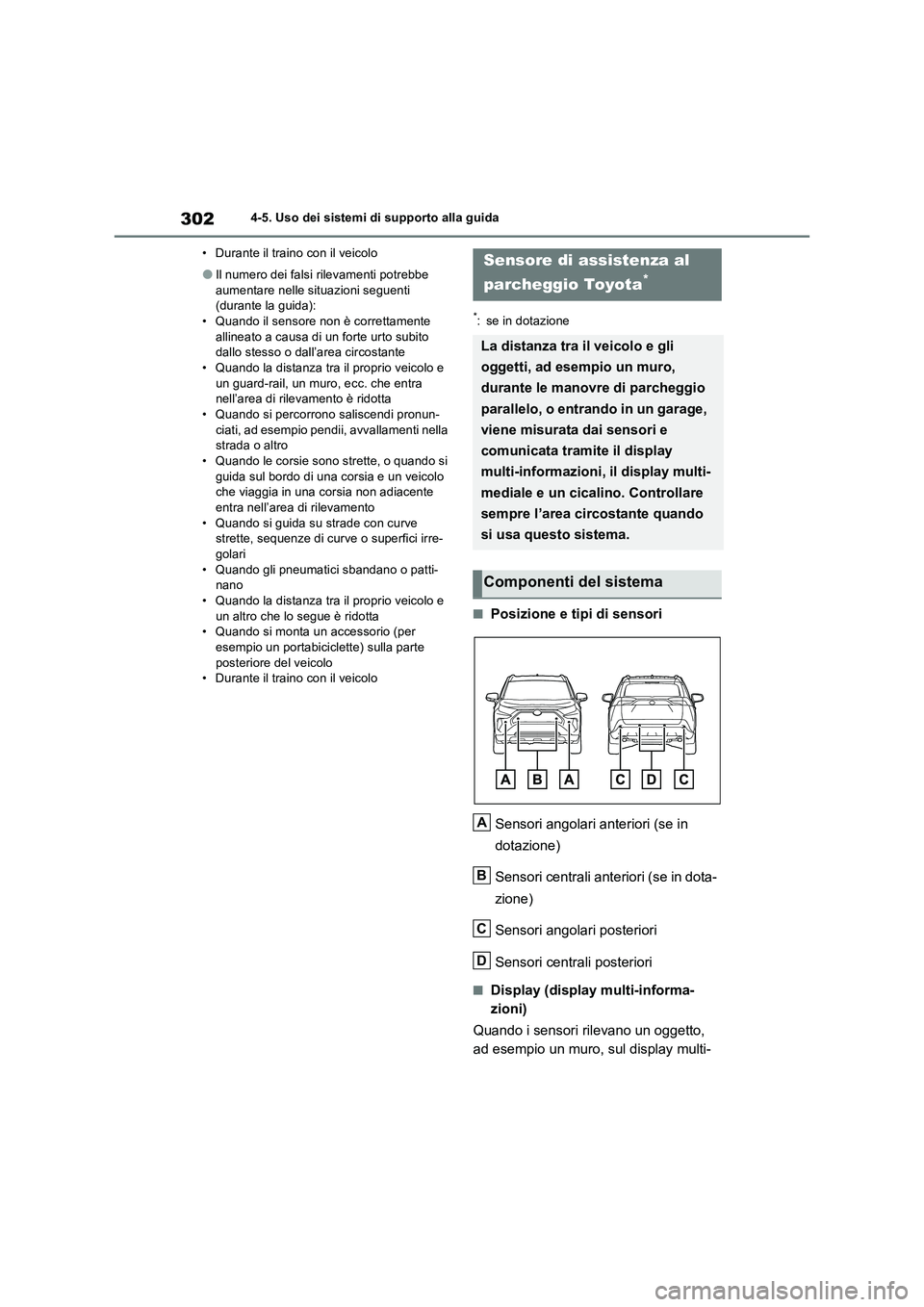 TOYOTA RAV4 2023 Manuale duso (in Italian) 3024-5. Uso dei sistemi di supporto alla guida
• Durante il traino con il veicolo
●Il numero dei falsi rilevamenti potrebbe
aumentare nelle situazioni seguenti
(durante la guida):
• Quando il TOYOTA RAV4 2023 Manuale duso (in Italian) 3024-5. Uso dei sistemi di supporto alla guida
• Durante il traino con il veicolo
●Il numero dei falsi rilevamenti potrebbe
aumentare nelle situazioni seguenti
(durante la guida):
• Quando il