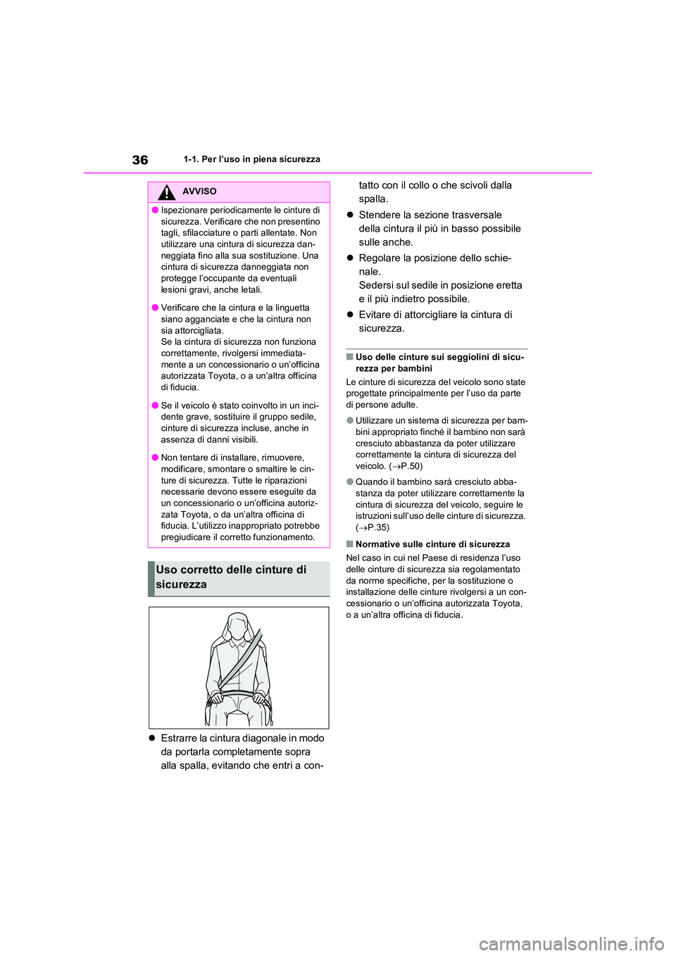 TOYOTA RAV4 2023 Manuale duso (in Italian) 361-1. Per l’uso in piena sicurezza
Estrarre la cintura diagonale in modo
da portarla completamente sopra
alla spalla, evitando che entri a con-
tatto con il collo o che scivoli dalla
spall TOYOTA RAV4 2023 Manuale duso (in Italian) 361-1. Per l’uso in piena sicurezza
Estrarre la cintura diagonale in modo
da portarla completamente sopra
alla spalla, evitando che entri a con-
tatto con il collo o che scivoli dalla
spall