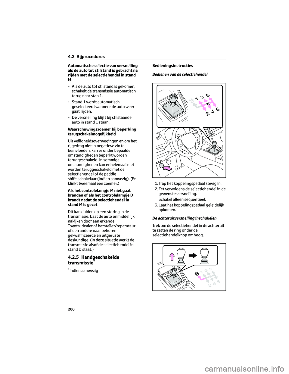 TOYOTA RAV4 2023 Instructieboekje (in Dutch) Automatische selectie van versnelling
als de auto tot stilstand is gebracht na
rijden met de selectiehendel in stand
M
• Als de auto tot stilstand is gekomen,
schakelt de transmissie automatisch
ter TOYOTA RAV4 2023 Instructieboekje (in Dutch) Automatische selectie van versnelling
als de auto tot stilstand is gebracht na
rijden met de selectiehendel in stand
M
• Als de auto tot stilstand is gekomen,
schakelt de transmissie automatisch
ter