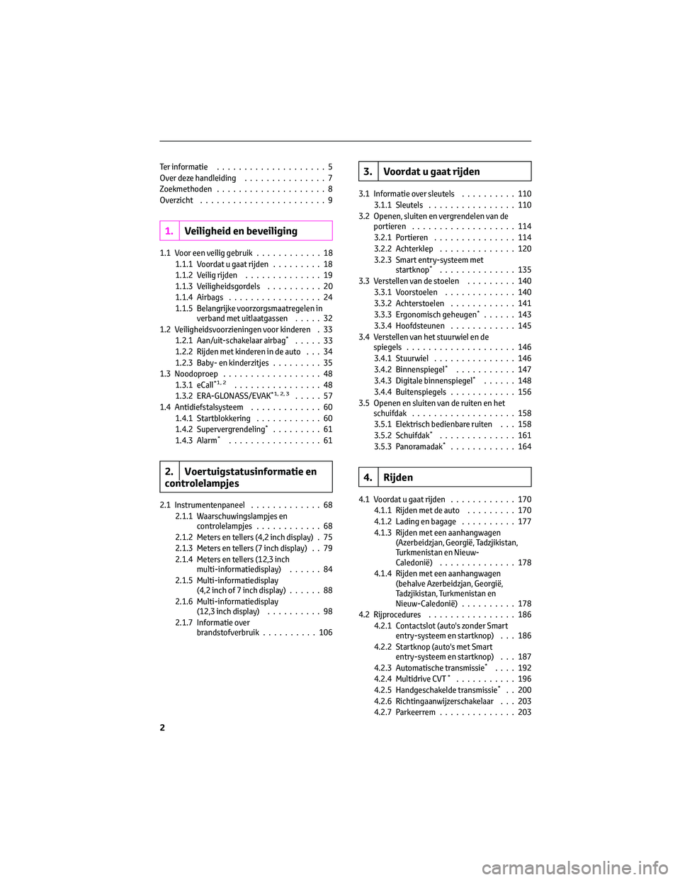 TOYOTA RAV4 2023  Instructieboekje (in Dutch) Ter informatie....................5
Over deze handleiding ...............7
Zoekmethoden ....................8
Overzicht .......................9
1.Veiligheid en beveiliging
1.1 Voor een veilig gebruik