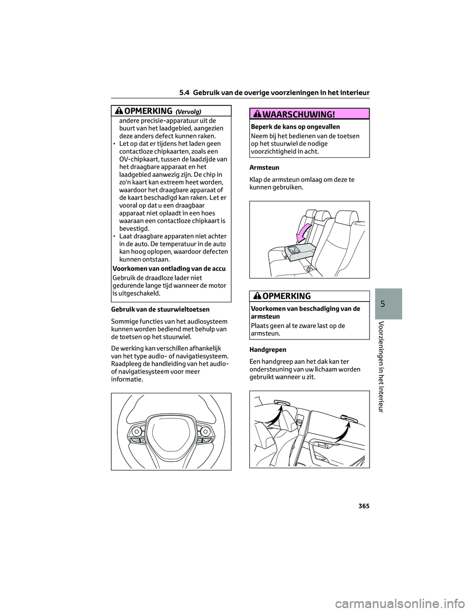 TOYOTA RAV4 2023 Instructieboekje (in Dutch) OPMERKING(Vervolg)
andere precisie-apparatuur uit de
buurt van het laadgebied, aangezien
deze anders defect kunnen raken.
• Let op dat er tijdens het laden geen
contactloze chipkaarten, zoals een
OV TOYOTA RAV4 2023 Instructieboekje (in Dutch) OPMERKING(Vervolg)
andere precisie-apparatuur uit de
buurt van het laadgebied, aangezien
deze anders defect kunnen raken.
• Let op dat er tijdens het laden geen
contactloze chipkaarten, zoals een
OV