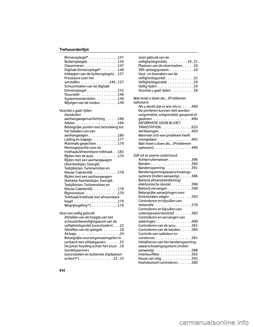 TOYOTA RAV4 2023  Instructieboekje (in Dutch) Binnenspiegel*............147
Buitenspiegels............156
Claxonneren..............147
Digitale binnenspiegel*.......148
Inklappen van de buitenspiegels . .157
Procedure voor het
verstellen.........