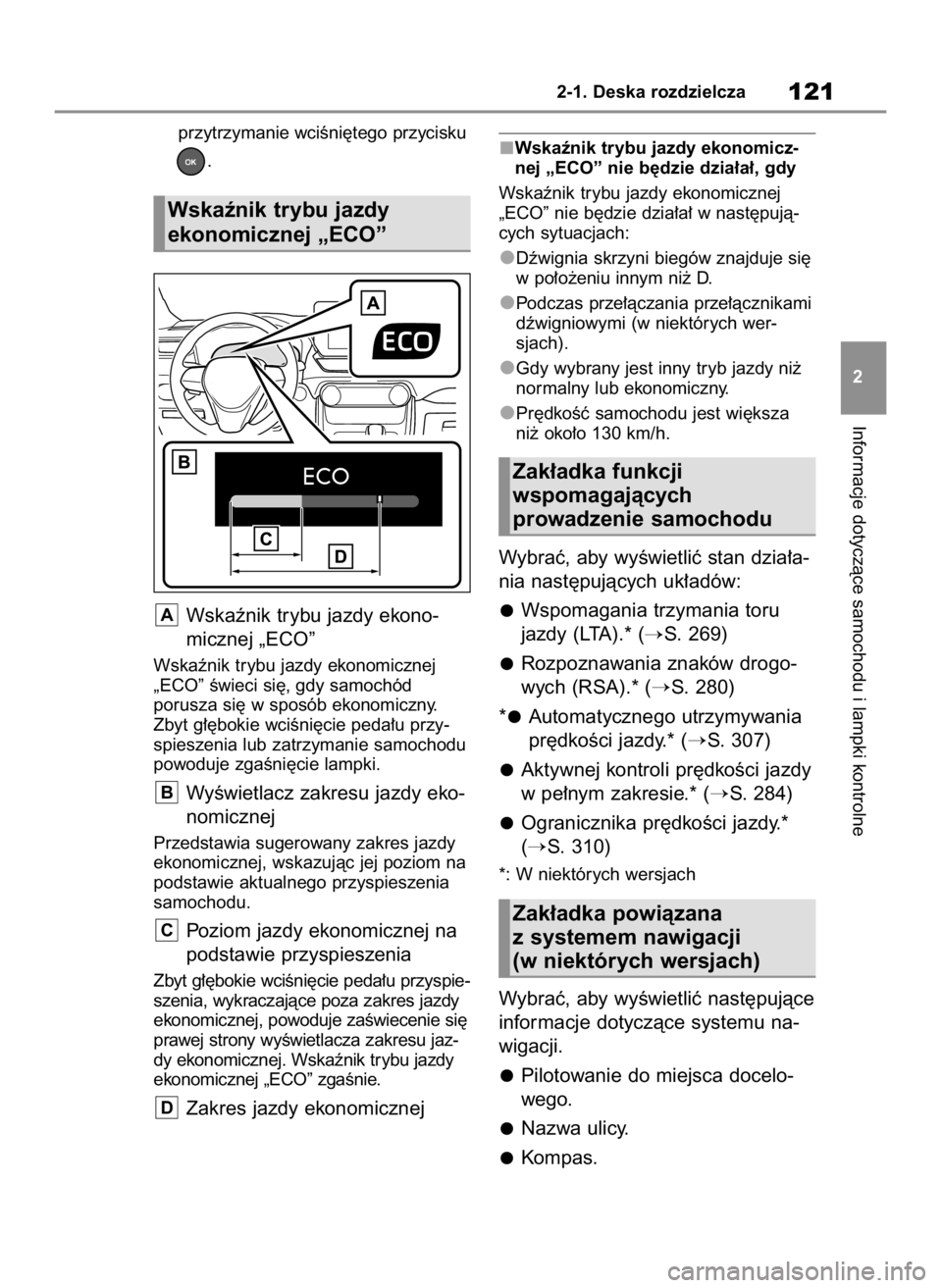 TOYOTA RAV4 2023  Instrukcja obsługi (in Polish) przytrzymanie wciÊni´tego przycisku
.
Wskaênik trybu jazdy ekono-
micznej „ECO”
Wskaênik trybu jazdy ekonomicznej
„ECO” Êwieci si´, gdy samochód 
porusza si´ w sposób ekonomiczny.
Zby