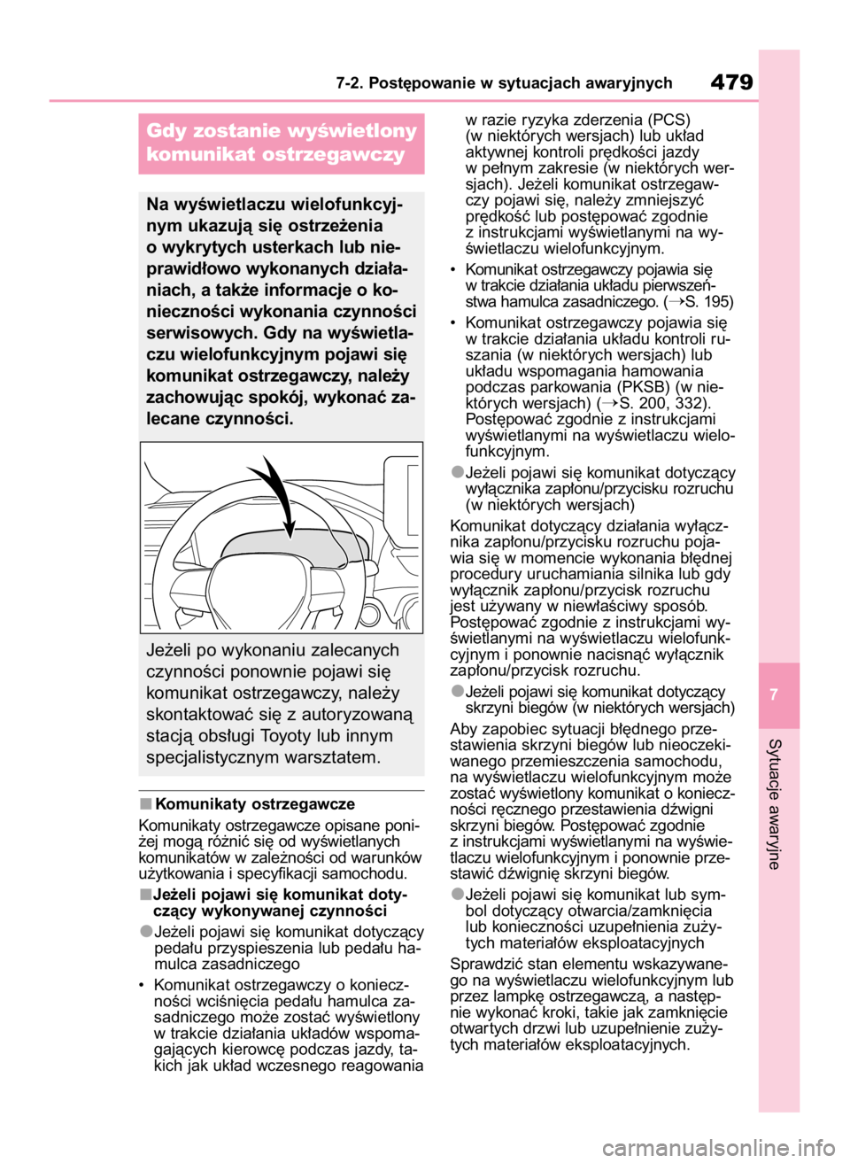 TOYOTA RAV4 2023  Instrukcja obsługi (in Polish) Komunikaty ostrzegawcze
Komunikaty ostrzegawcze opisane poni-
˝ej mogà ró˝niç si´ od wyÊwietlanych
komunikatów w zale˝noÊci od warunków
u˝ytkowania i specyfikacji samochodu.
Je˝eli pojawi