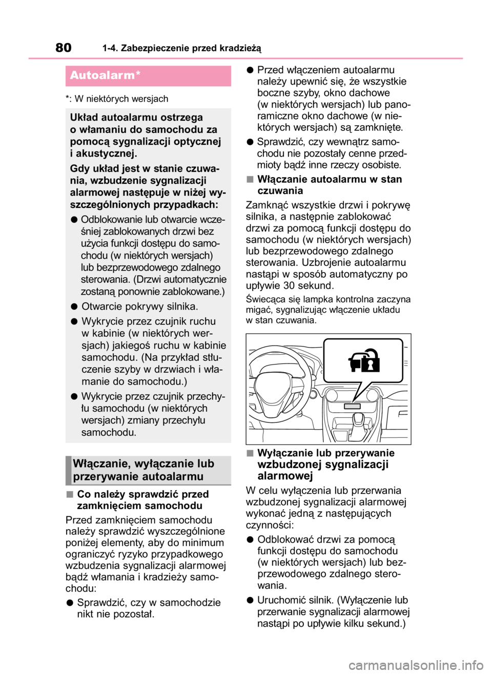TOYOTA RAV4 2023  Instrukcja obsługi (in Polish) *: W niektórych wersjach
Co nale˝y sprawdziç przed 
zamkni´ciem samochodu
Przed zamkni´ciem samochodu 
nale˝y sprawdziç wyszczególnione
poni˝ej elementy, aby do minimum
ograniczyç ryzyko prz