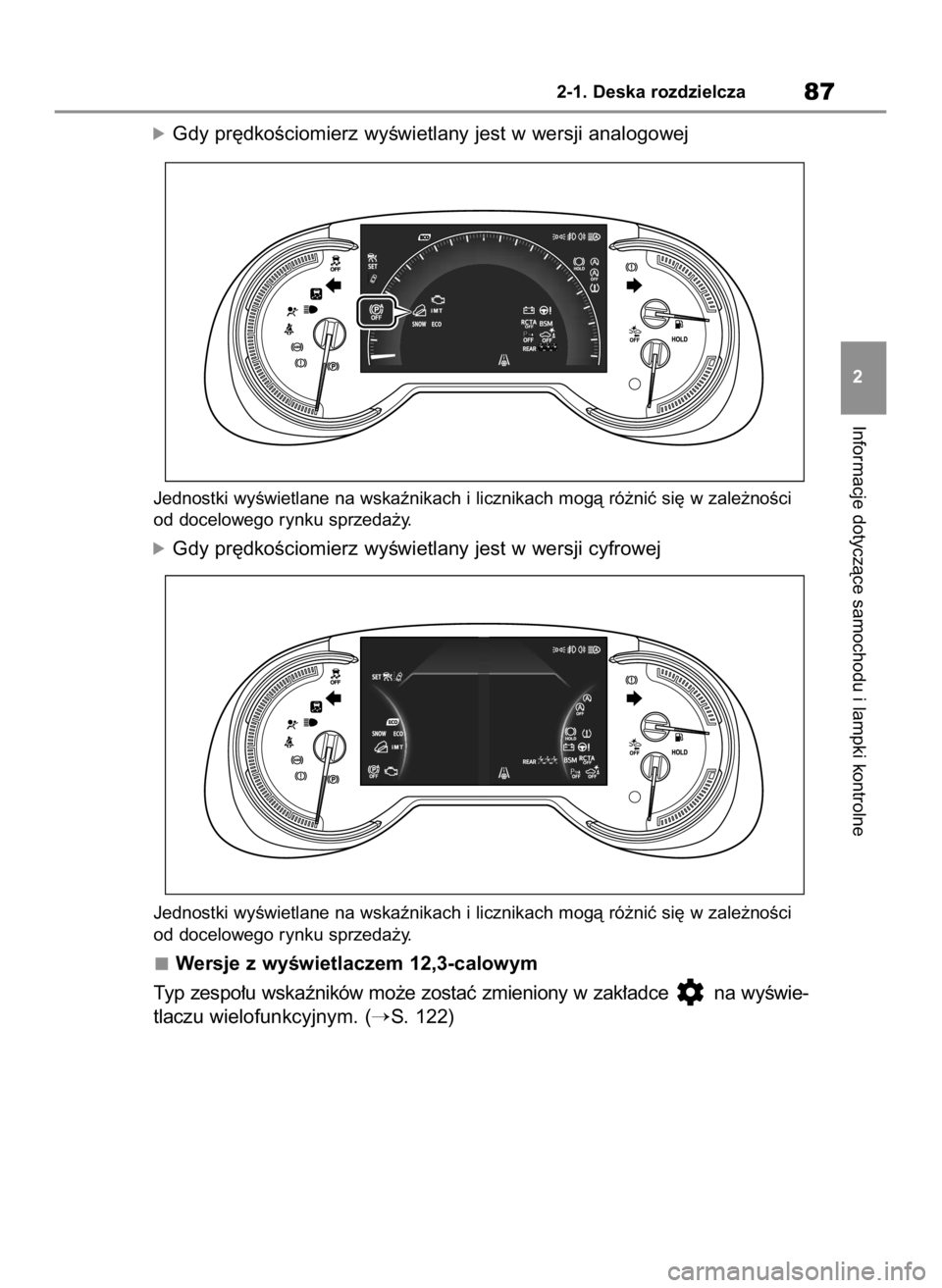 TOYOTA RAV4 2023  Instrukcja obsługi (in Polish) óGdy pr´dkoÊciomierz wyÊwietlany jest w wersji analogowej
Jednostki wyÊwietlane na wskaênikach i licznikach mogà ró˝niç si´ w zale˝noÊci
od docelowego rynku sprzeda˝y.
óGdy pr´dkoÊcio
