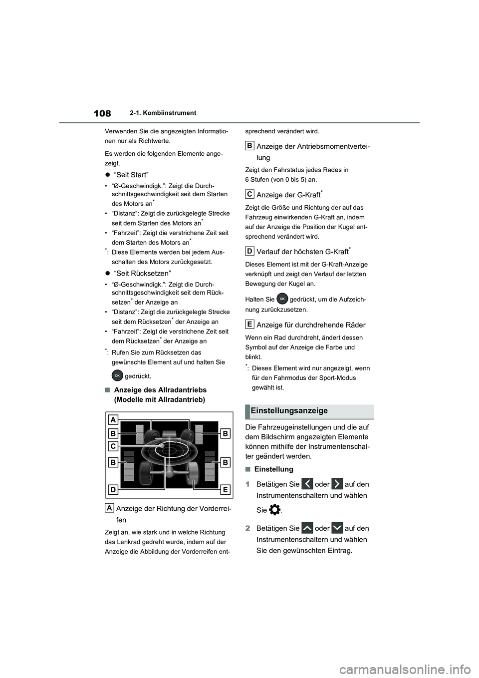 TOYOTA RAV4 2022  Betriebsanleitungen (in German) 1082-1. Kombiinstrument
Verwenden Sie die angezeigten Informatio-
nen nur als Richtwerte.
Es werden die folgenden Elemente ange-
zeigt.
“Seit Start”
• “Ø-Geschwindigk.”: Zeigt die Durch-
