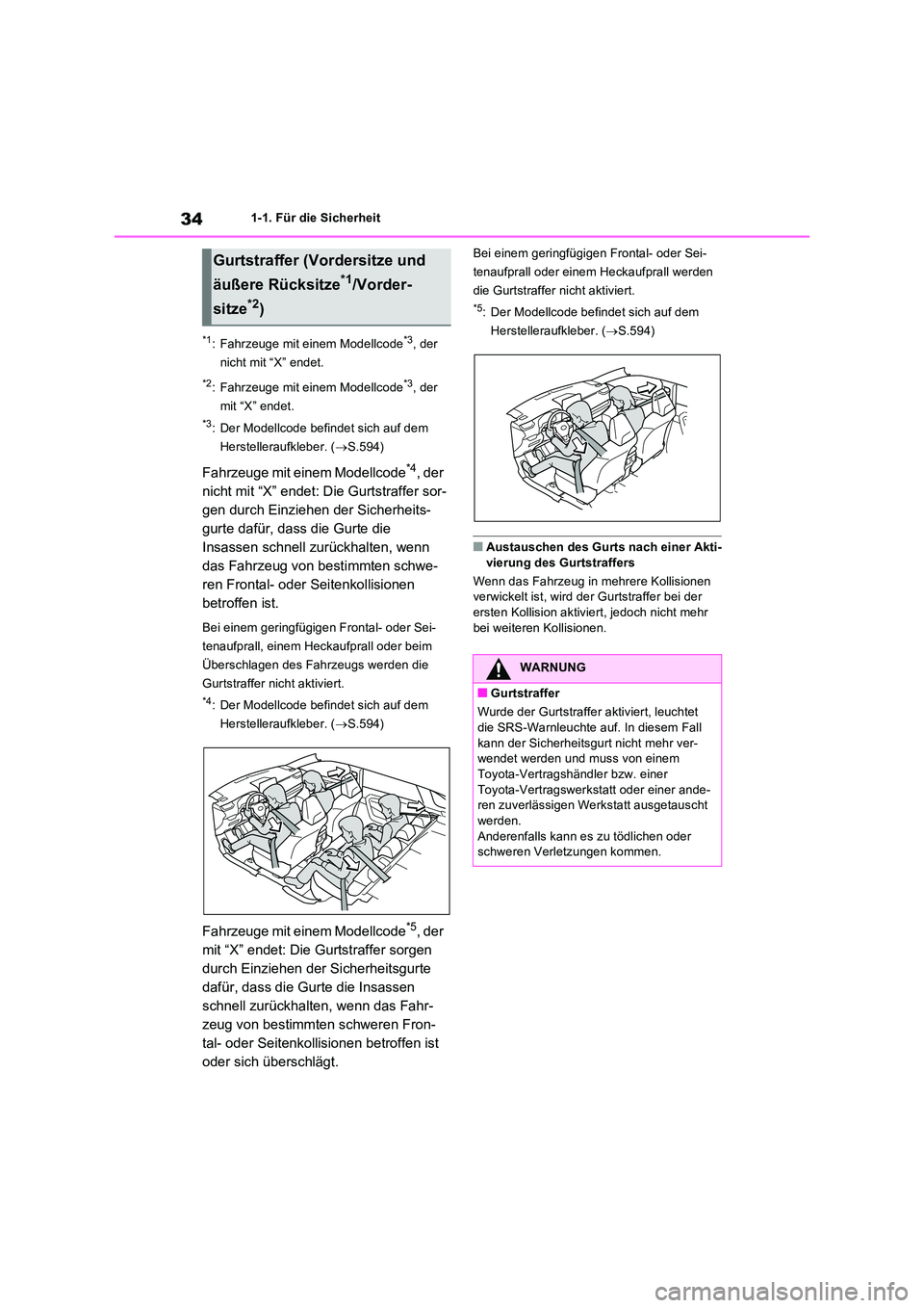 TOYOTA RAV4 2022  Betriebsanleitungen (in German) 341-1. Für die Sicherheit
*1: Fahrzeuge mit einem Modellcode*3, der  
nicht mit “X” endet.
*2: Fahrzeuge mit einem Modellcode*3, der 
mit “X” endet.
*3: Der Modellcode befindet sich auf dem 
