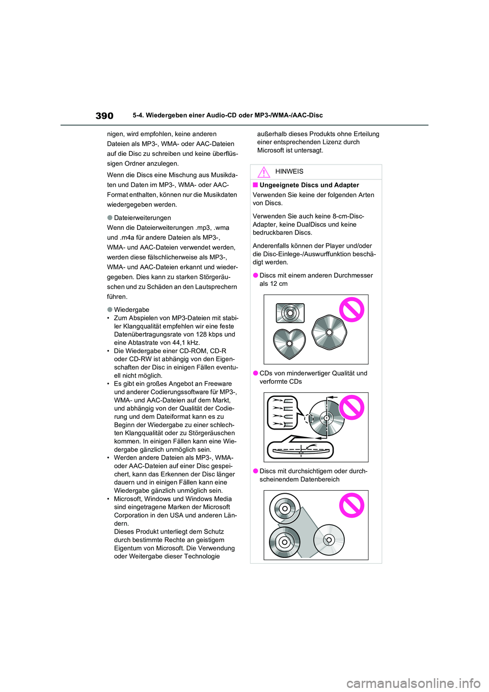 TOYOTA RAV4 2022 Betriebsanleitungen (in German) 3905-4. Wiedergeben einer Audio-CD oder MP3-/WMA-/AAC-Disc
nigen, wird empfohlen, keine anderen
Dateien als MP3-, WMA- oder AAC-Dateien
auf die Disc zu schreiben und keine überflüs-
sigen Ordner TOYOTA RAV4 2022 Betriebsanleitungen (in German) 3905-4. Wiedergeben einer Audio-CD oder MP3-/WMA-/AAC-Disc
nigen, wird empfohlen, keine anderen
Dateien als MP3-, WMA- oder AAC-Dateien
auf die Disc zu schreiben und keine überflüs-
sigen Ordner