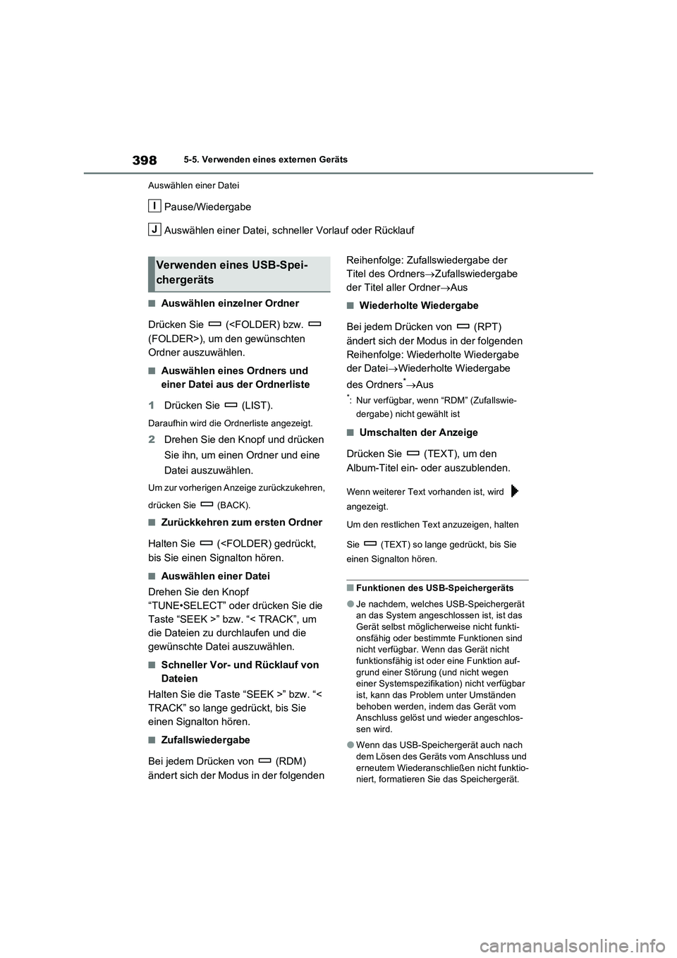 TOYOTA RAV4 2022  Betriebsanleitungen (in German) 3985-5. Verwenden eines externen Geräts
Auswählen einer Datei
Pause/Wiedergabe
Auswählen einer Datei, schneller Vorlauf oder Rücklauf
�QAuswählen einzelner Ordner
Drücken Sie   (<FOLDER) bzw.   