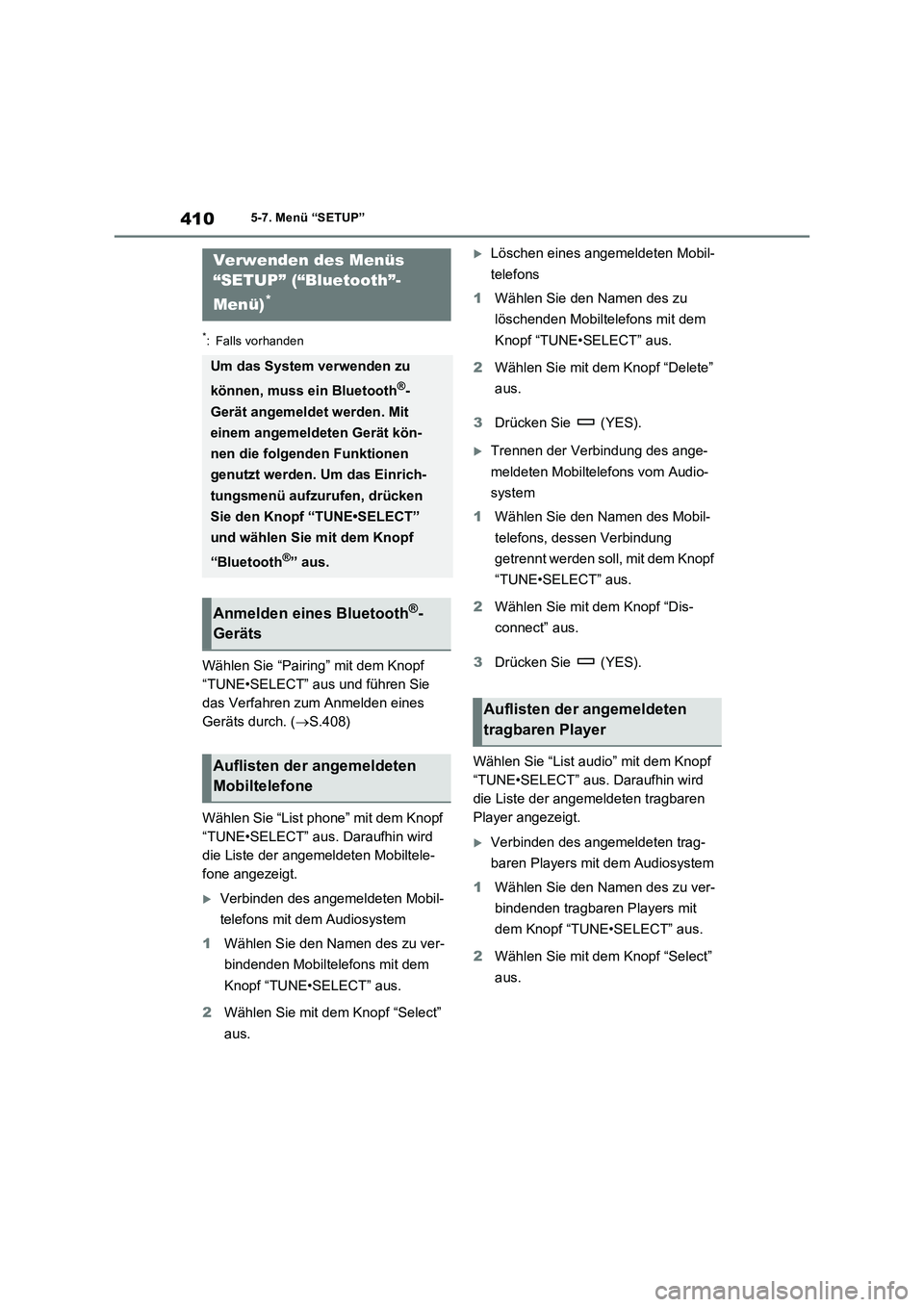 TOYOTA RAV4 2022  Betriebsanleitungen (in German) 4105-7. Menü “SETUP”
5-7.Menü “SET UP”
*: Falls vorhanden
Wählen Sie “Pairing” mit dem Knopf 
“TUNE•SELECT” aus und führen Sie 
das Verfahren zum Anmelden eines 
Geräts durch. (