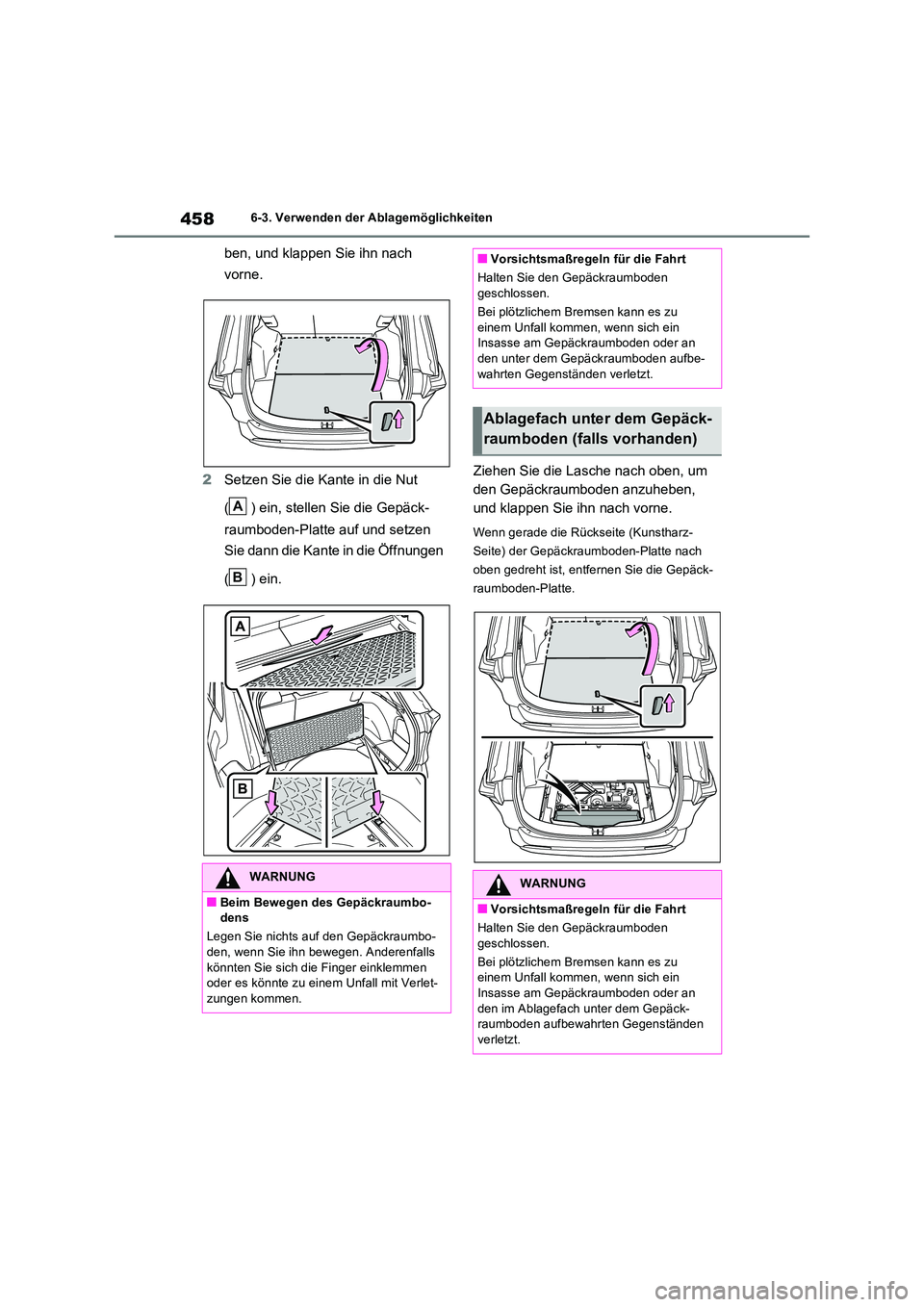 TOYOTA RAV4 2022  Betriebsanleitungen (in German) 4586-3. Verwenden der Ablagemöglichkeiten
ben, und klappen Sie ihn nach  
vorne. 
2 Setzen Sie die Kante in die Nut  
( ) ein, stellen Sie die Gepäck- 
raumboden-Platte auf und setzen  
Sie dann die