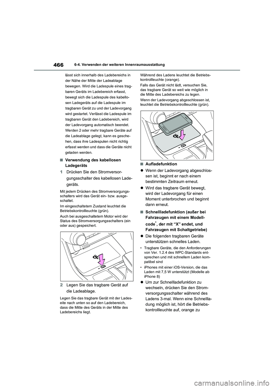 TOYOTA RAV4 2022  Betriebsanleitungen (in German) 4666-4. Verwenden der weiteren Innenraumausstattung
lässt sich innerhalb des Ladebereichs in 
der Nähe der Mitte der Ladeablage 
bewegen. Wird die Ladespule eines trag-
baren Geräts im Ladebereich 