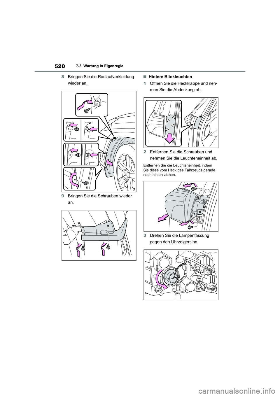 TOYOTA RAV4 2022  Betriebsanleitungen (in German) 5207-3. Wartung in Eigenregie
8Bringen Sie die Radlaufverkleidung 
wieder an.
9Bringen Sie die Schrauben wieder 
an.�QHintere Blinkleuchten
1Öffnen Sie die Heckklappe und neh-
men Sie die Abdeckung a