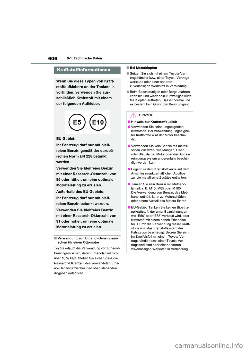 TOYOTA RAV4 2022  Betriebsanleitungen (in German) 6069-1. Technische Daten
�QVerwendung von Ethanol-Benzingemi- schen für einen Ottomotor 
Toyota erlaubt die Verwendung von Ethanol- 
Benzingemischen, deren Ethanolanteil nicht 
über 10 % liegt. Stel