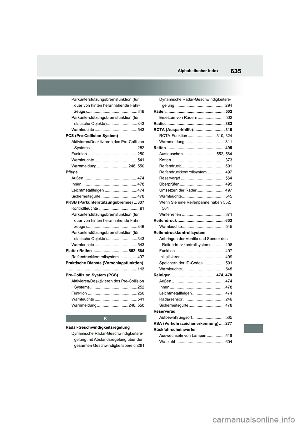 TOYOTA RAV4 2022 Betriebsanleitungen (in German) 635Alphabetischer Index
Parkunterstützungsbremsfunktion (für
quer von hinten herannahende Fahr-
zeuge) ............................................. 346
Parkunterstützungsbremsfunktion (für
stat TOYOTA RAV4 2022 Betriebsanleitungen (in German) 635Alphabetischer Index
Parkunterstützungsbremsfunktion (für
quer von hinten herannahende Fahr-
zeuge) ............................................. 346
Parkunterstützungsbremsfunktion (für
stat