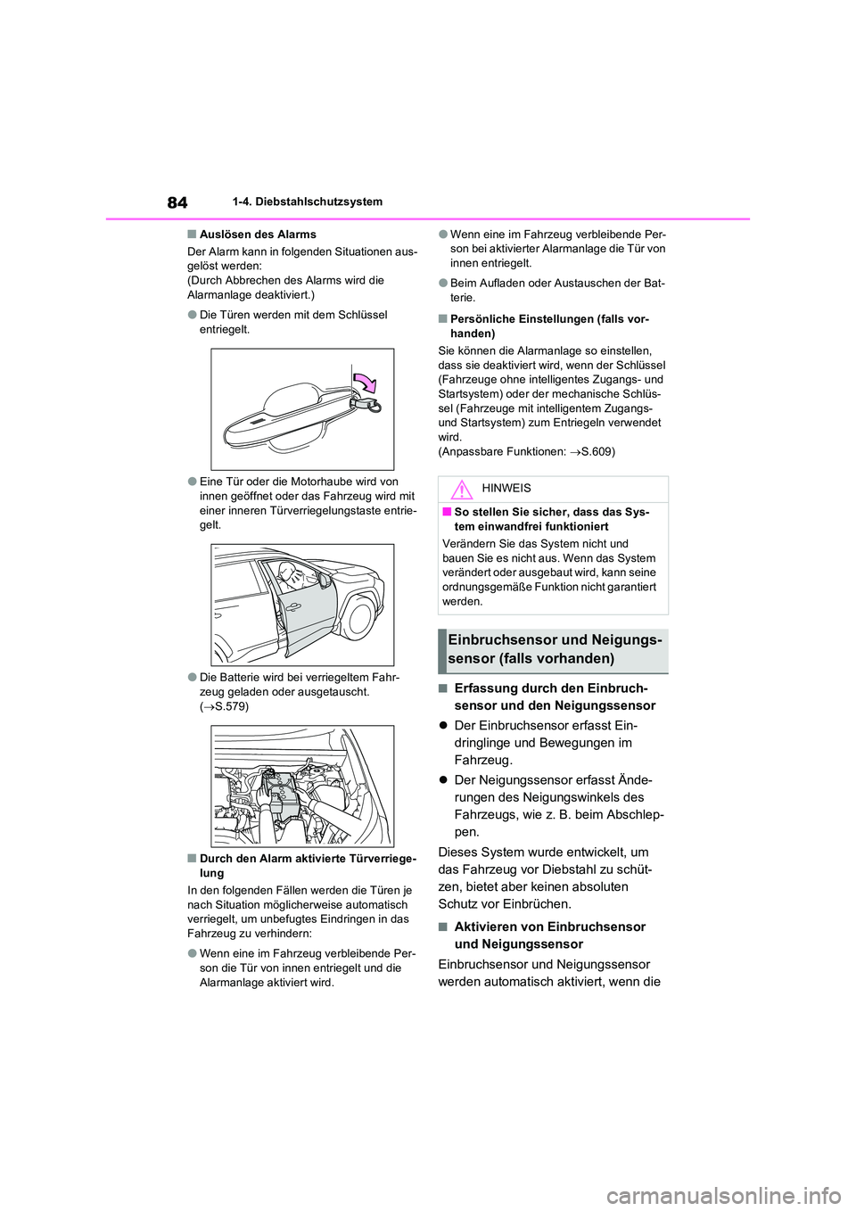 TOYOTA RAV4 2022  Betriebsanleitungen (in German) 841-4. Diebstahlschutzsystem
�QAuslösen des Alarms 
Der Alarm kann in folgenden Situationen aus- gelöst werden:(Durch Abbrechen des Alarms wird die  
Alarmanlage deaktiviert.)
�ODie Türen werden mi