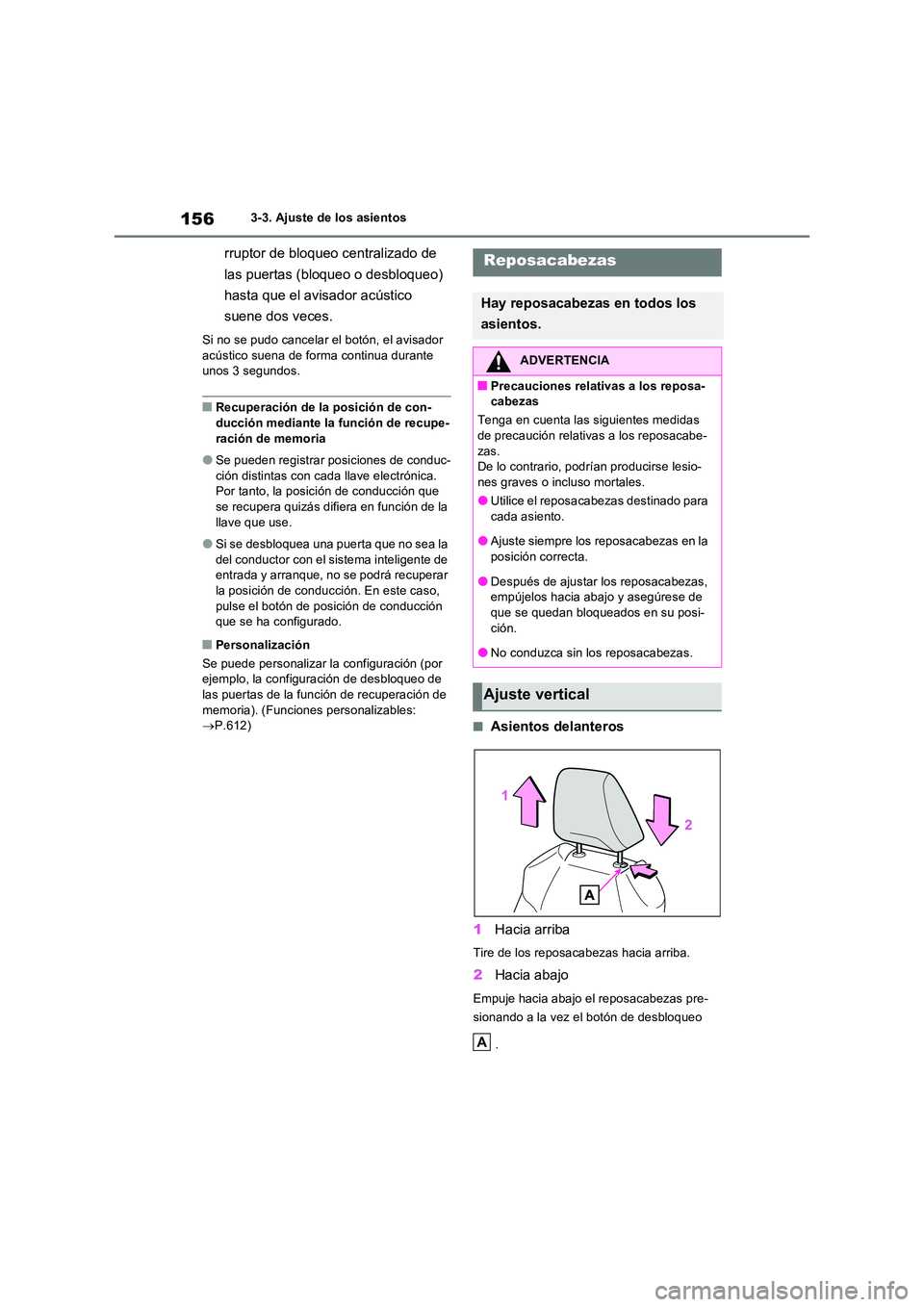TOYOTA RAV4 2022  Manual del propietario (in Spanish) 1563-3. Ajuste de los asientos
rruptor de bloqueo centralizado de  
las puertas (bloqueo o desbloqueo)  
hasta que el avisador acústico  
suene dos veces.
Si no se pudo cancelar el botón, el avisado