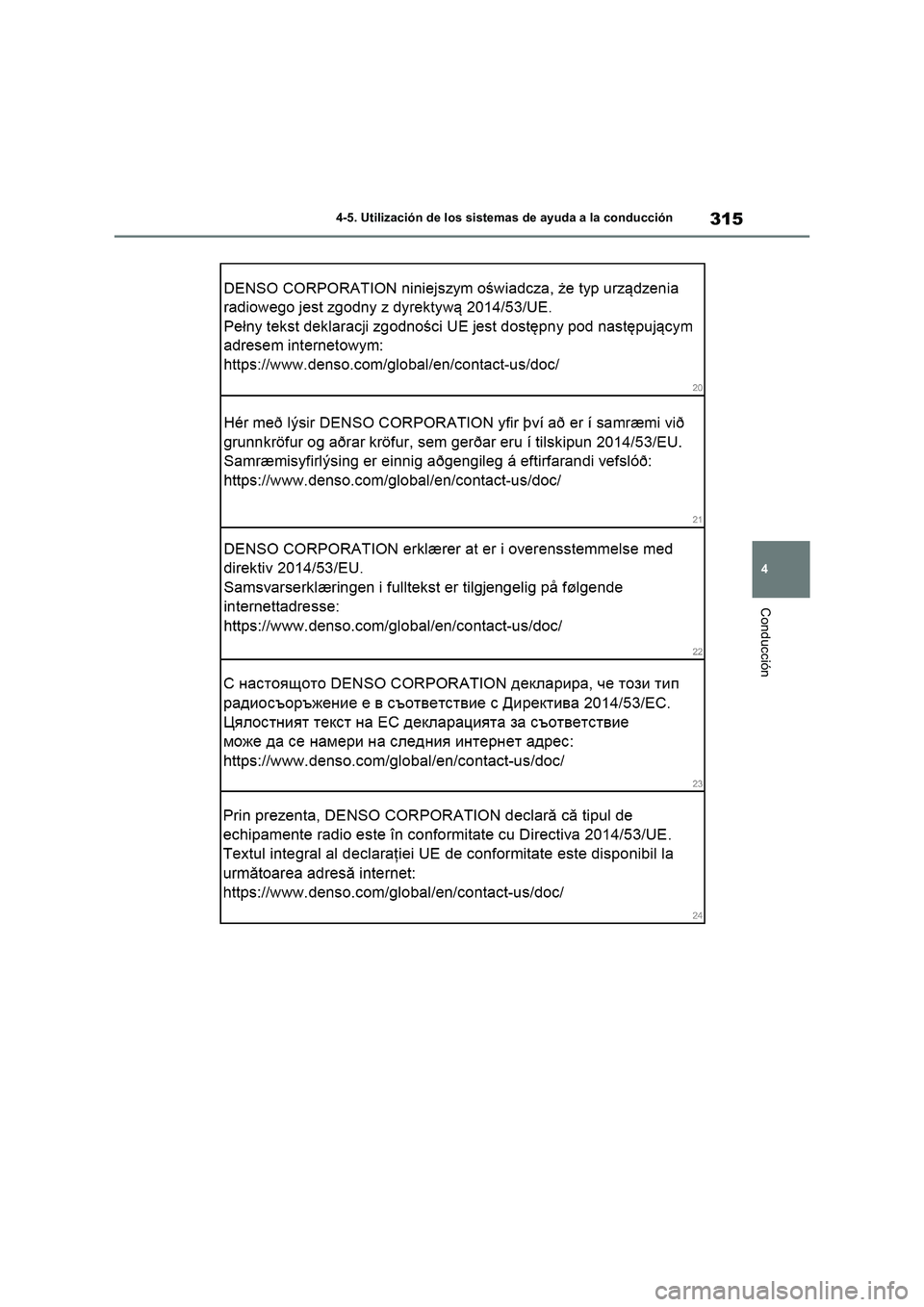TOYOTA RAV4 2022  Manual del propietario (in Spanish) 315
4 4-5. Utilización de los sistemas de ayuda a la conducción
Conducción 