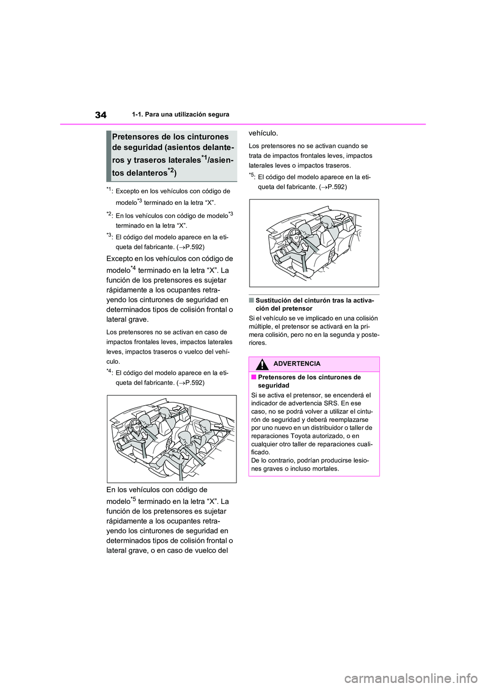 TOYOTA RAV4 2022  Manual del propietario (in Spanish) 341-1. Para una utilización segura
*1: Excepto en los vehículos con código de  
modelo*3 terminado en la letra “X”.
*2: En los vehículos con código de modelo*3  
terminado en la letra “X”