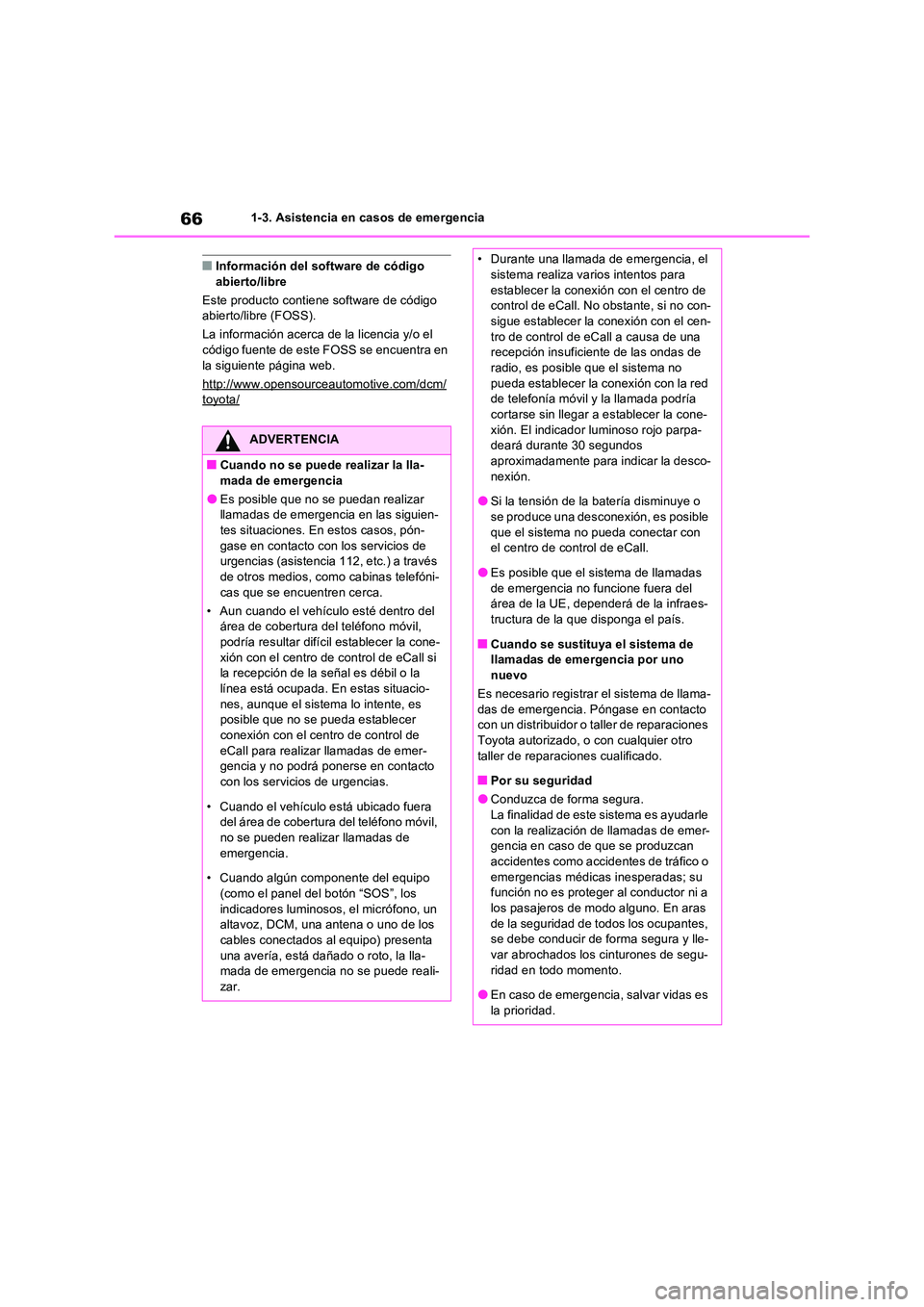 TOYOTA RAV4 2022  Manual del propietario (in Spanish) 661-3. Asistencia en casos de emergencia
�QInformación del software de código  abierto/libre 
Este producto contiene software de código  abierto/libre (FOSS). 
La información acerca de la licencia
