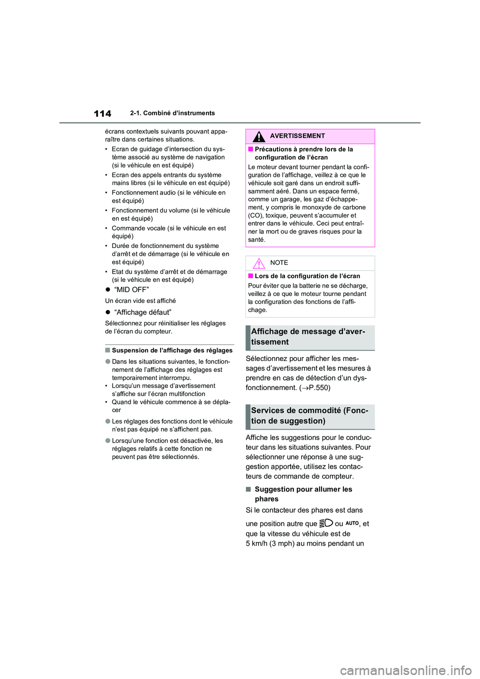 TOYOTA RAV4 2022  Manuel du propriétaire (in French) 1142-1. Combiné d’instruments 
écrans contextuels suivants pouvant appa- raître dans certaines situations. 
• Ecran de guidage d’intersection du sys- tème associé au système de navigation 